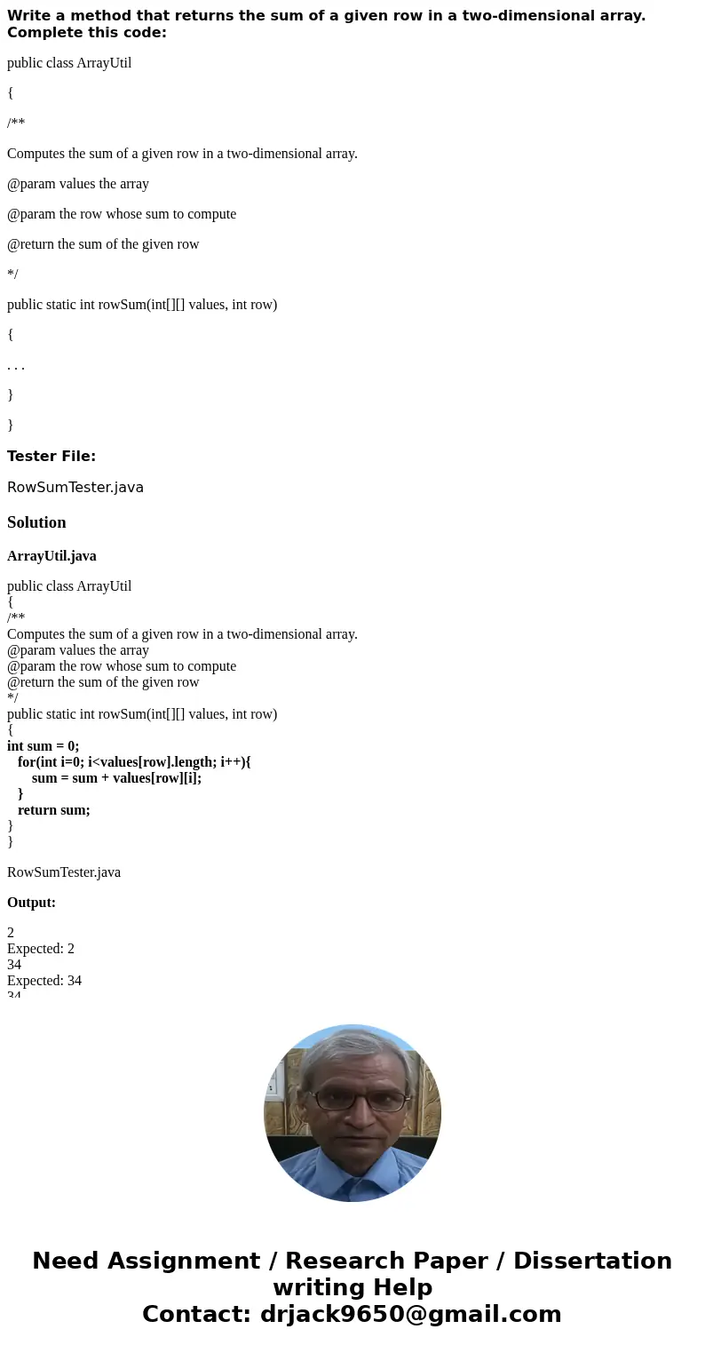 Write a method that returns the sum of a given row in a two-dimensional array. Complete this code: public class ArrayUtil { /** Computes the sum of a given row  Write a method that returns the sum of a given row in a two-dimensional array. Complete this code: public class ArrayUtil { /** Computes the sum of a given row