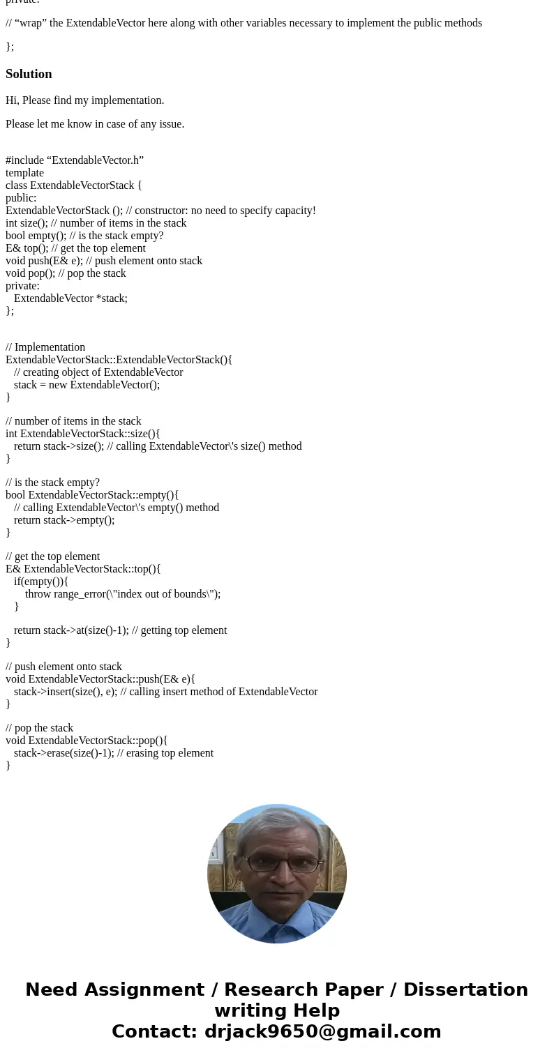 Write a wrapper class implementation of a Stack that uses the ExtendableVector class in the class GitHub page (https://github.com/apanangadan/CSUF-CPSC_131/blob