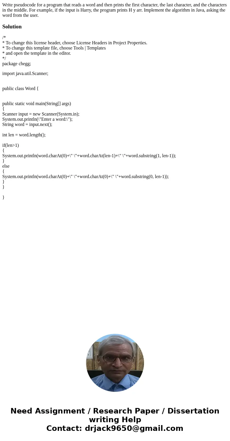 Write pseudocode for a program that reads a word and then prints the first character, the last character, and the characters in the middle. For example, if the 