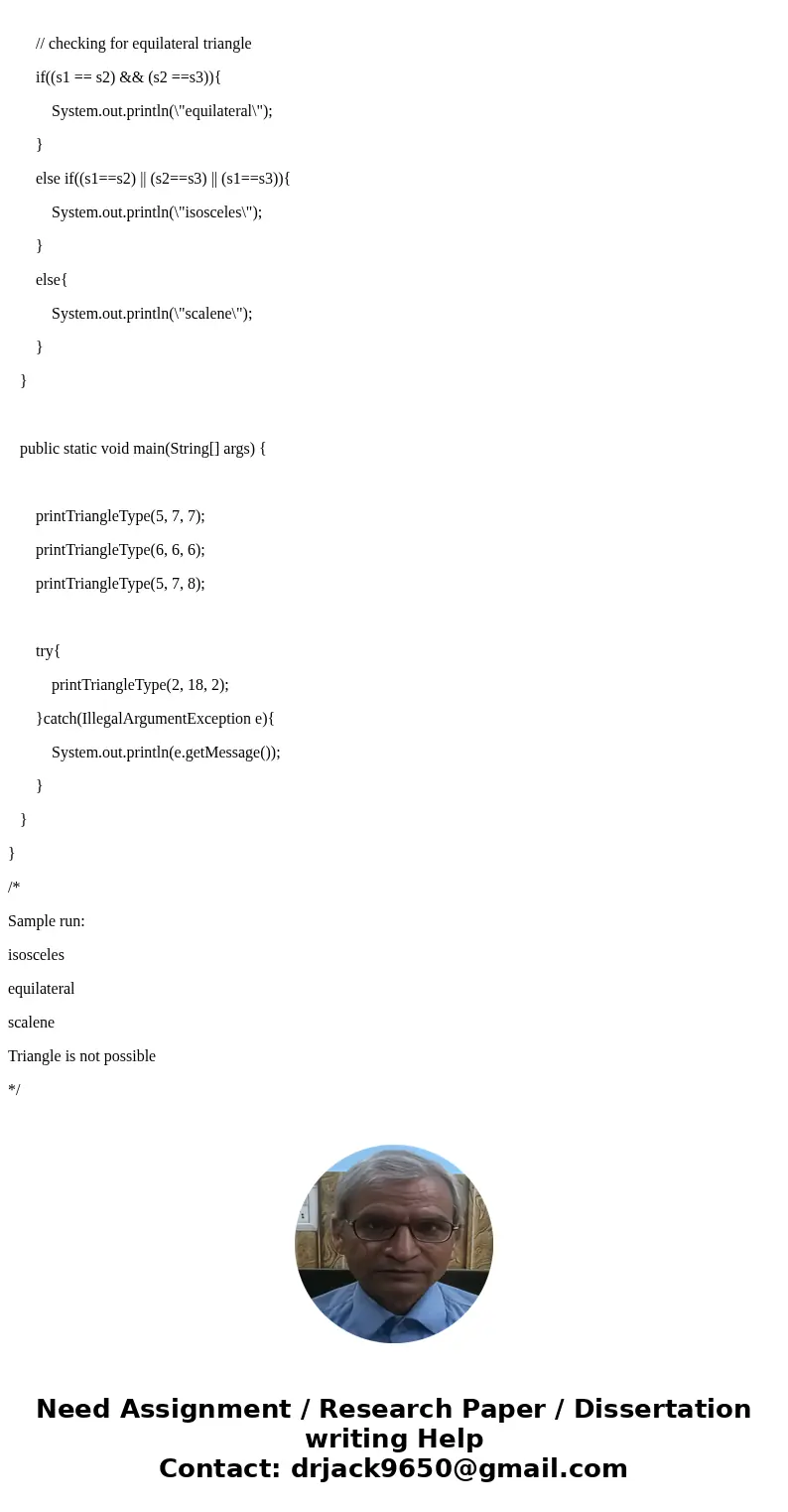 Write the method called printTriangleType referred to in Self-Check Problem 22. This method accepts three integer arguments representing the lengths of the side Write the method called printTriangleType referred to in Self-Check Problem 22. This method accepts three integer arguments representing the lengths of the side