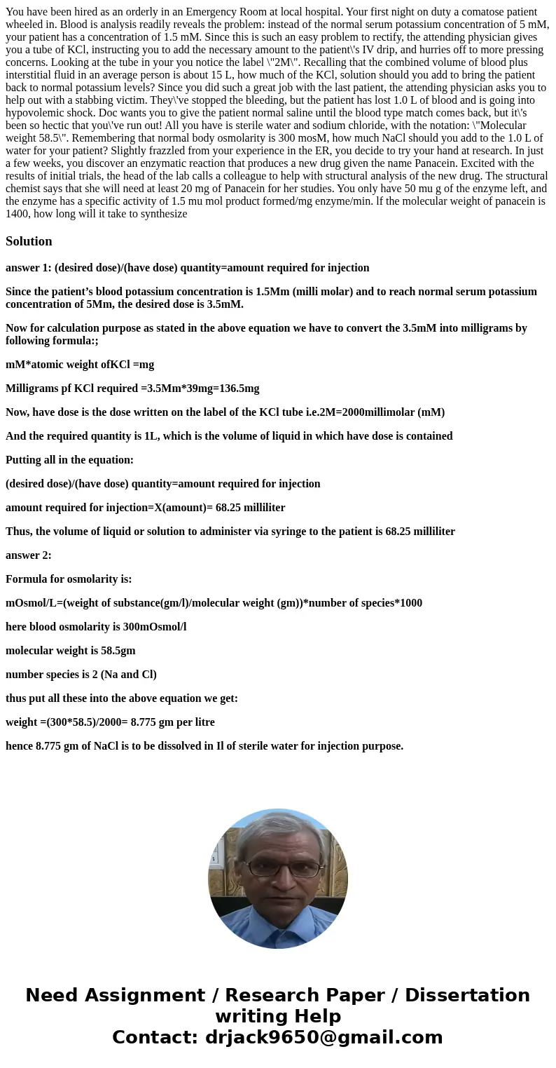  You have been hired as an orderly in an Emergency Room at local hospital. Your first night on duty a comatose patient wheeled in. Blood is analysis readily rev