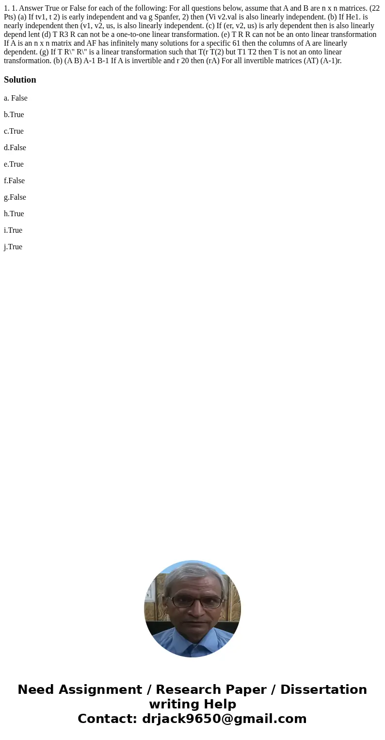 1. 1. Answer True or False for each of the following: For all questions below, assume that A and B are n x n matrices. (22 Pts) (a) If tv1, t 2) is early indep  1. 1. Answer True or False for each of the following: For all questions below, assume that A and B are n x n matrices. (22 Pts) (a) If tv1, t 2) is early indep