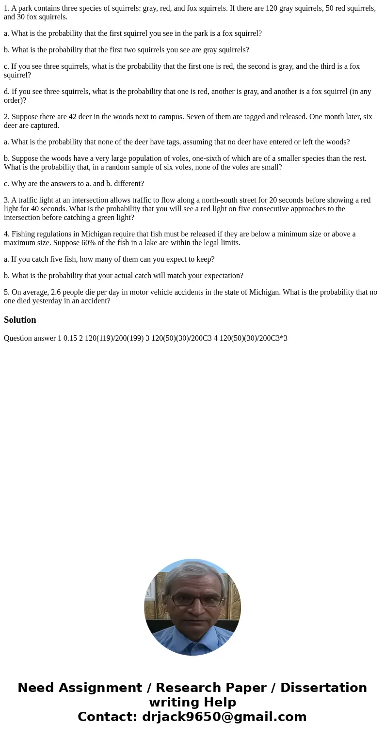 1. A park contains three species of squirrels: gray, red, and fox squirrels. If there are 120 gray squirrels, 50 red squirrels, and 30 fox squirrels. a. What is 1. A park contains three species of squirrels: gray, red, and fox squirrels. If there are 120 gray squirrels, 50 red squirrels, and 30 fox squirrels. a. What is