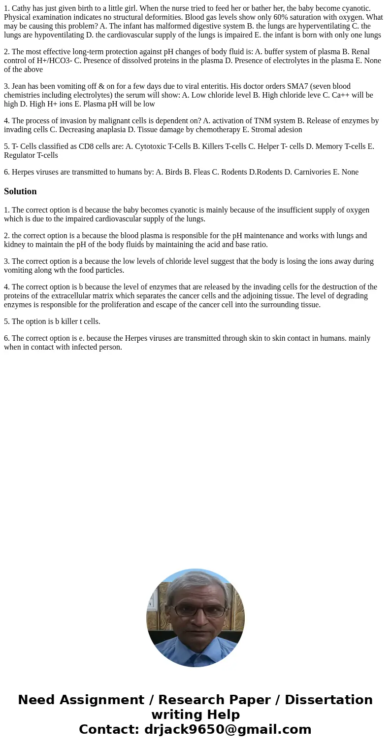 1. Cathy has just given birth to a little girl. When the nurse tried to feed her or bather her, the baby become cyanotic. Physical examination indicates no stru 1. Cathy has just given birth to a little girl. When the nurse tried to feed her or bather her, the baby become cyanotic. Physical examination indicates no stru