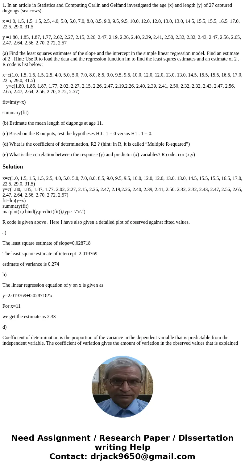 1. In an article in Statistics and Computing Carlin and Gelfand investigated the age (x) and length (y) of 27 captured dugongs (sea cows). x =1.0, 1.5, 1.5, 1.5 1. In an article in Statistics and Computing Carlin and Gelfand investigated the age (x) and length (y) of 27 captured dugongs (sea cows). x =1.0, 1.5, 1.5, 1.5