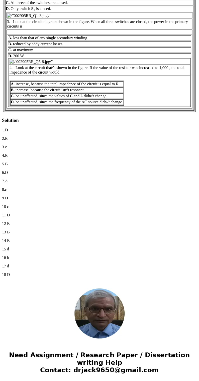  1. Look at the circuit diagram that\'s shown in the figure. Immediately after switch S1 is moved to the B position, A. the voltage across R1 is at a maximum. B