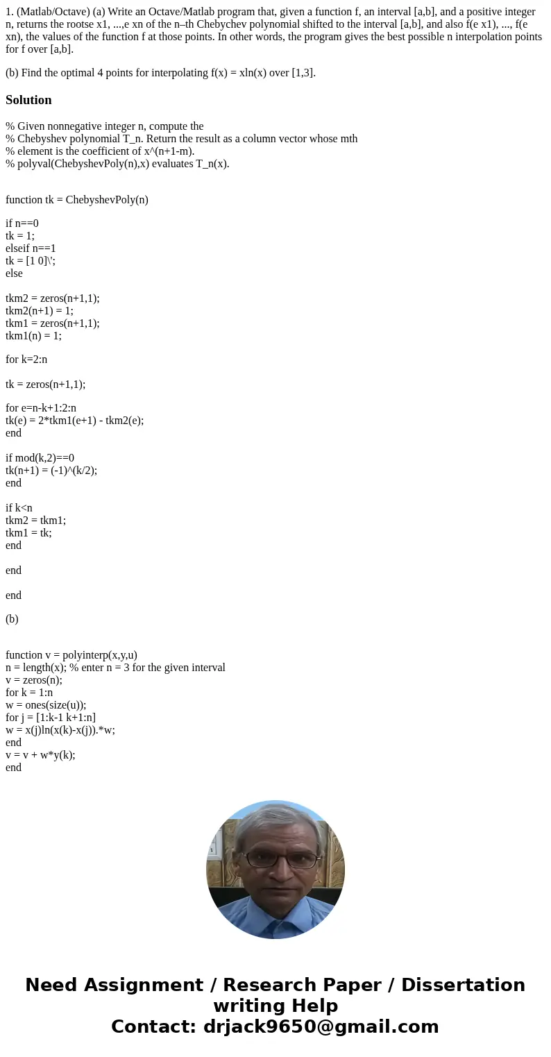 1. (Matlab/Octave) (a) Write an Octave/Matlab program that, given a function f, an interval [a,b], and a positive integer n, returns the rootse x1, ...,e xn of 