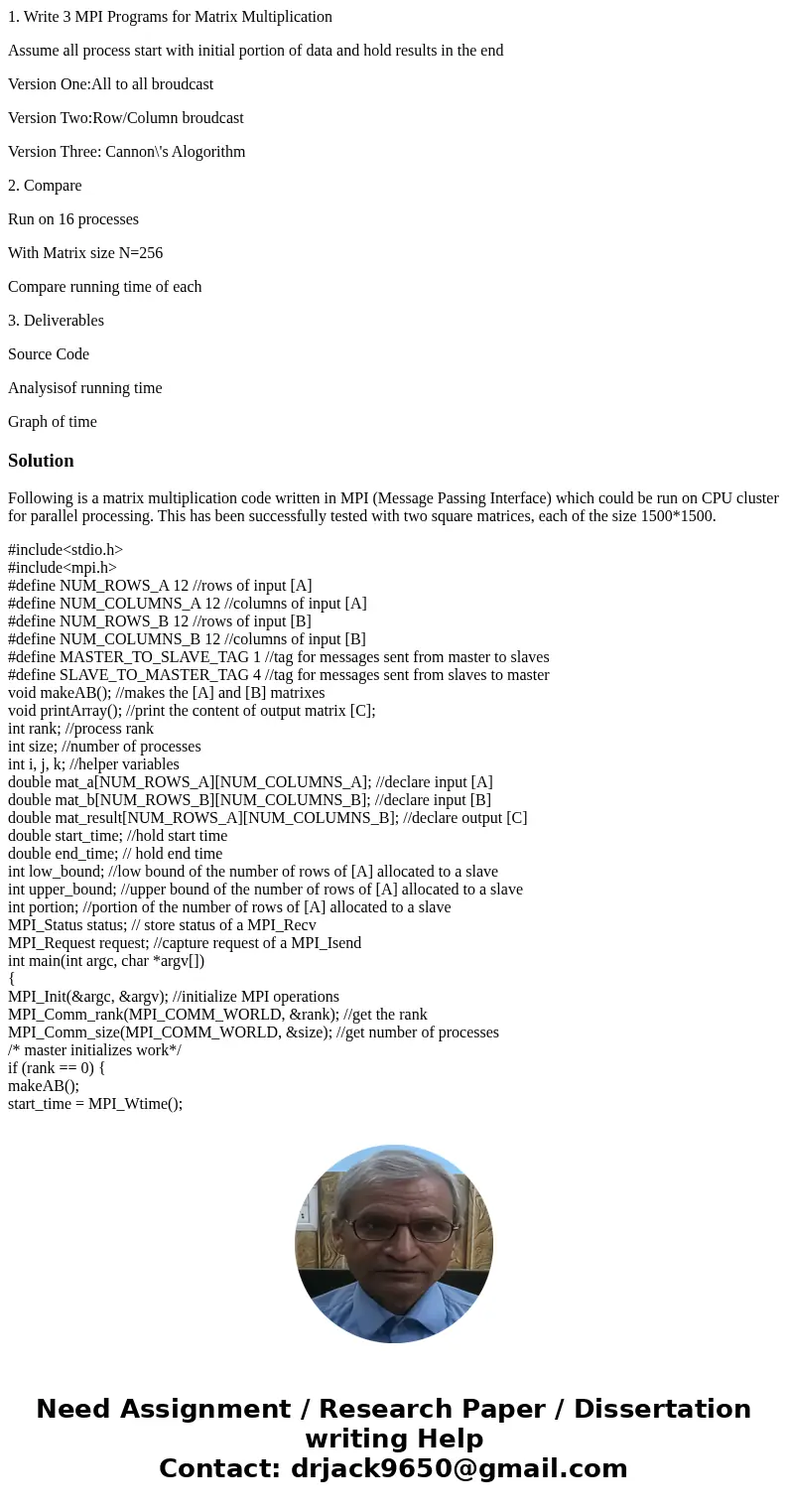 1. Write 3 MPI Programs for Matrix Multiplication Assume all process start with initial portion of data and hold results in the end Version One:All to all broud 1. Write 3 MPI Programs for Matrix Multiplication Assume all process start with initial portion of data and hold results in the end Version One:All to all broud