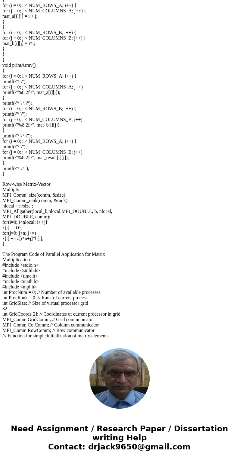 1. Write 3 MPI Programs for Matrix Multiplication Assume all process start with initial portion of data and hold results in the end Version One:All to all broud 1. Write 3 MPI Programs for Matrix Multiplication Assume all process start with initial portion of data and hold results in the end Version One:All to all broud