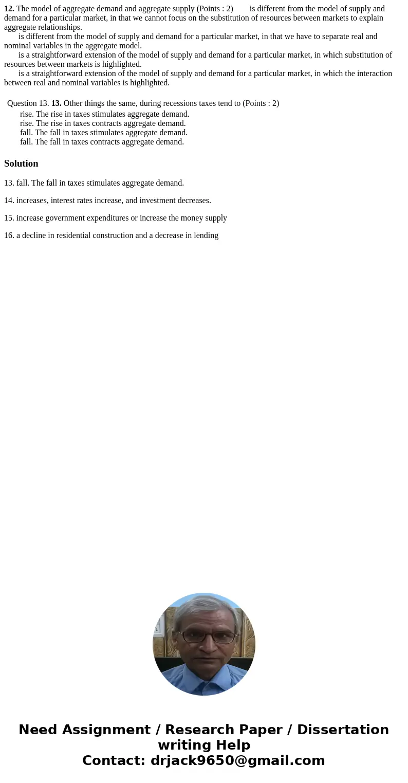 12. The model of aggregate demand and aggregate supply (Points : 2) is different from the model of supply and demand for a particular market, in that we cannot  12. The model of aggregate demand and aggregate supply (Points : 2) is different from the model of supply and demand for a particular market, in that we cannot