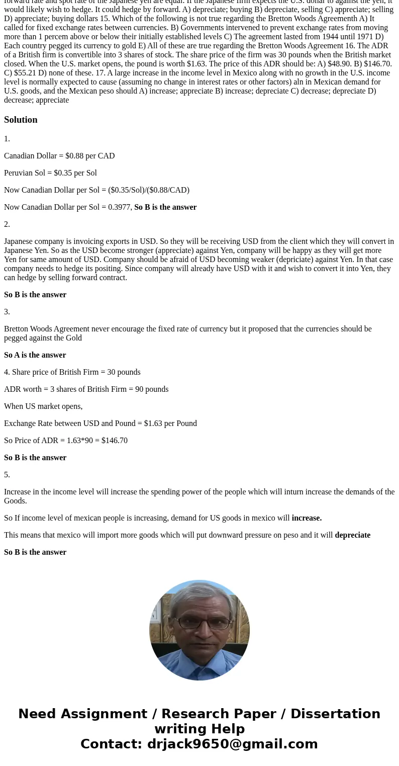  13. Assume the Canadian dollar is equal to $.88 and the Peruvian Sol is equal to $,35. The value of the Peruvian Sol in Canadian dollars is: A) about 3621 Cana