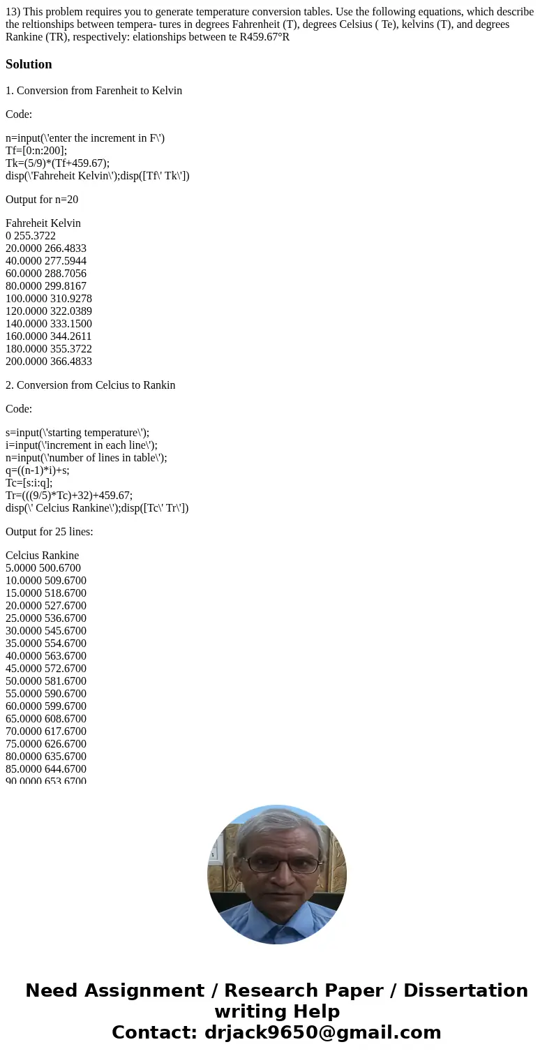 13) This problem requires you to generate temperature conversion tables. Use the following equations, which describe the reltionships between tempera- tures in  13) This problem requires you to generate temperature conversion tables. Use the following equations, which describe the reltionships between tempera- tures in