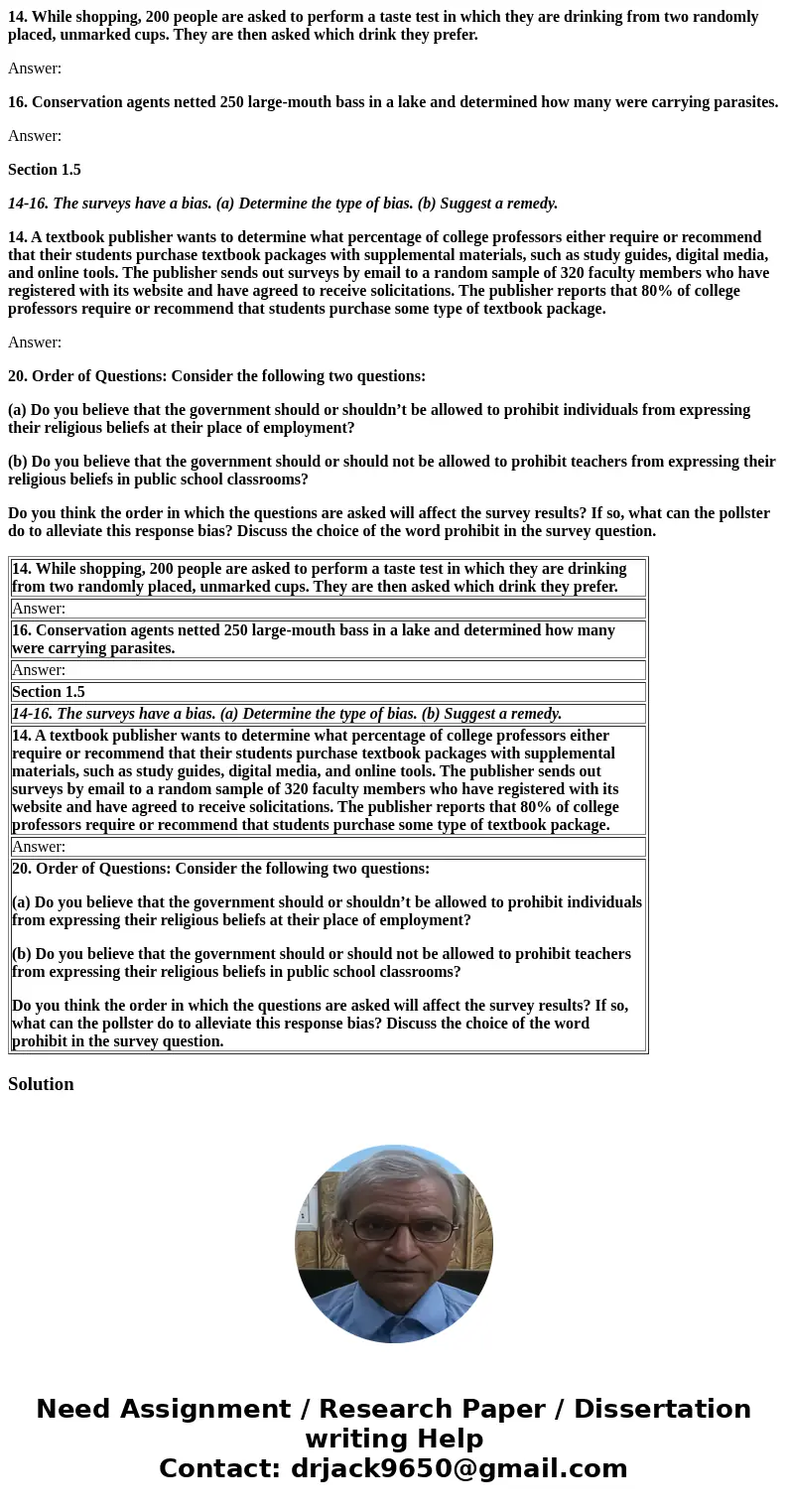 14. While shopping, 200 people are asked to perform a taste test in which they are drinking from two randomly placed, unmarked cups. They are then asked which d 14. While shopping, 200 people are asked to perform a taste test in which they are drinking from two randomly placed, unmarked cups. They are then asked which d