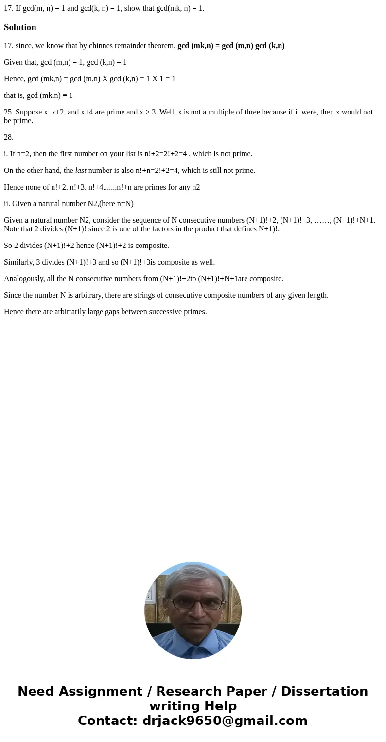 17. If gcd(m, n) = 1 and gcd(k, n) = 1, show that gcd(mk, n) = 1. Solution17. since, we know that by chinnes remainder theorem, gcd (mk,n) = gcd (m,n) gcd (k,n  17. If gcd(m, n) = 1 and gcd(k, n) = 1, show that gcd(mk, n) = 1. Solution17. since, we know that by chinnes remainder theorem, gcd (mk,n) = gcd (m,n) gcd (k,n