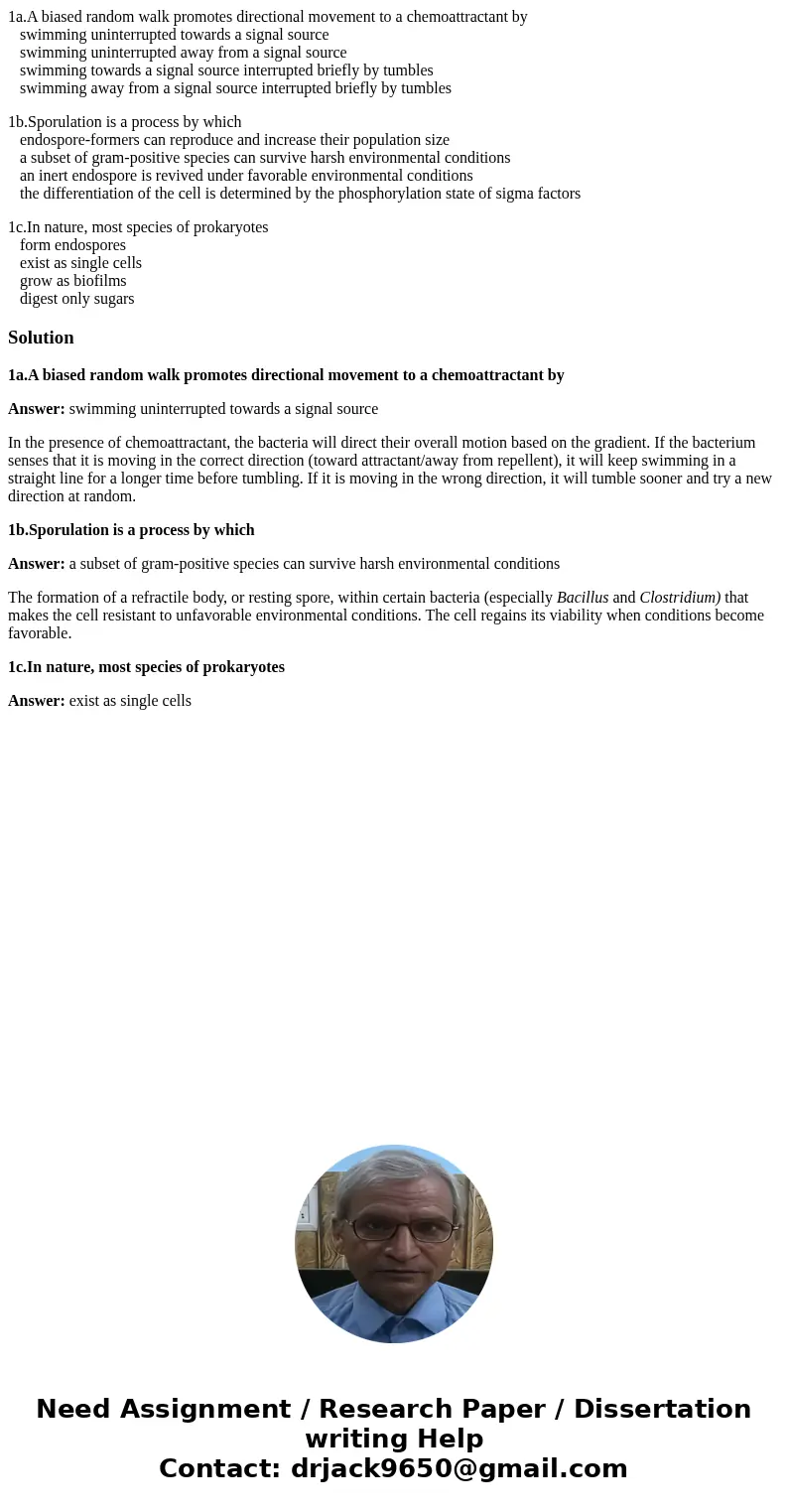 1a.A biased random walk promotes directional movement to a chemoattractant by swimming uninterrupted towards a signal source swimming uninterrupted away from a  1a.A biased random walk promotes directional movement to a chemoattractant by swimming uninterrupted towards a signal source swimming uninterrupted away from a