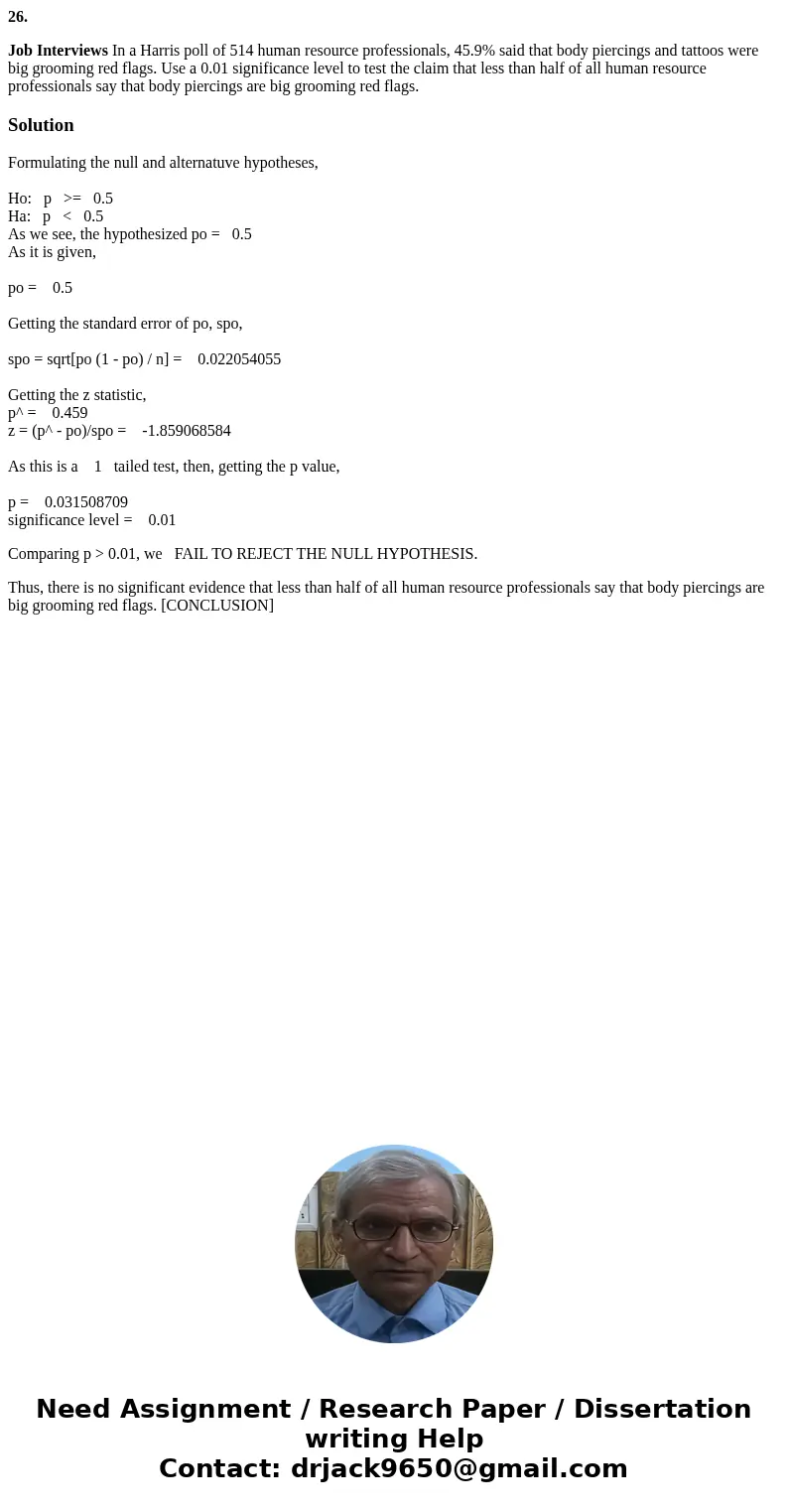 26. Job Interviews In a Harris poll of 514 human resource professionals, 45.9% said that body piercings and tattoos were big grooming red flags. Use a 0.01 sign 26. Job Interviews In a Harris poll of 514 human resource professionals, 45.9% said that body piercings and tattoos were big grooming red flags. Use a 0.01 sign