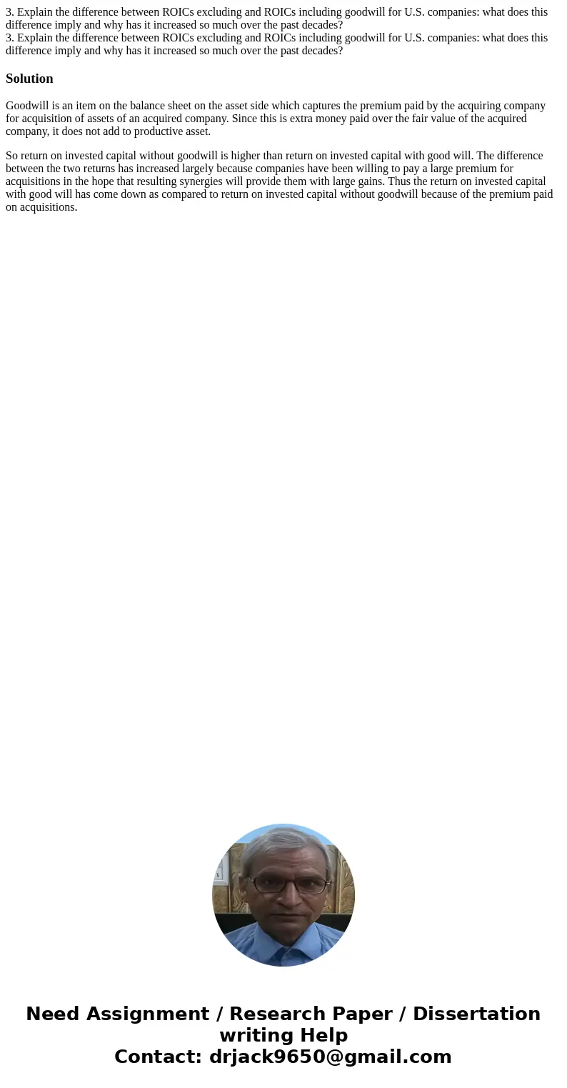 3. Explain the difference between ROICs excluding and ROICs including goodwill for U.S. companies: what does this difference imply and why has it increased so m 3. Explain the difference between ROICs excluding and ROICs including goodwill for U.S. companies: what does this difference imply and why has it increased so m