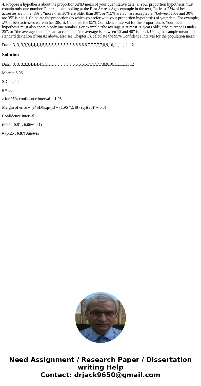 4. Propose a hypothesis about the proportion AND mean of your quantitative data. a. Your proportion hypothesis must contain only one number. For example, lookin 4. Propose a hypothesis about the proportion AND mean of your quantitative data. a. Your proportion hypothesis must contain only one number. For example, lookin