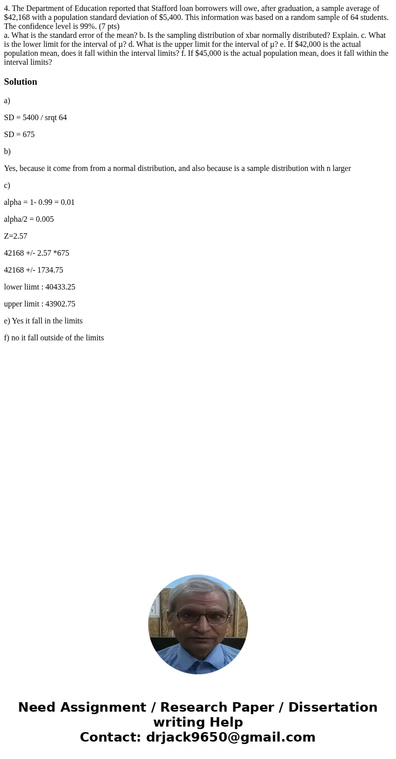 4. The Department of Education reported that Stafford loan borrowers will owe, after graduation, a sample average of $42,168 with a population standard deviatio 4. The Department of Education reported that Stafford loan borrowers will owe, after graduation, a sample average of $42,168 with a population standard deviatio