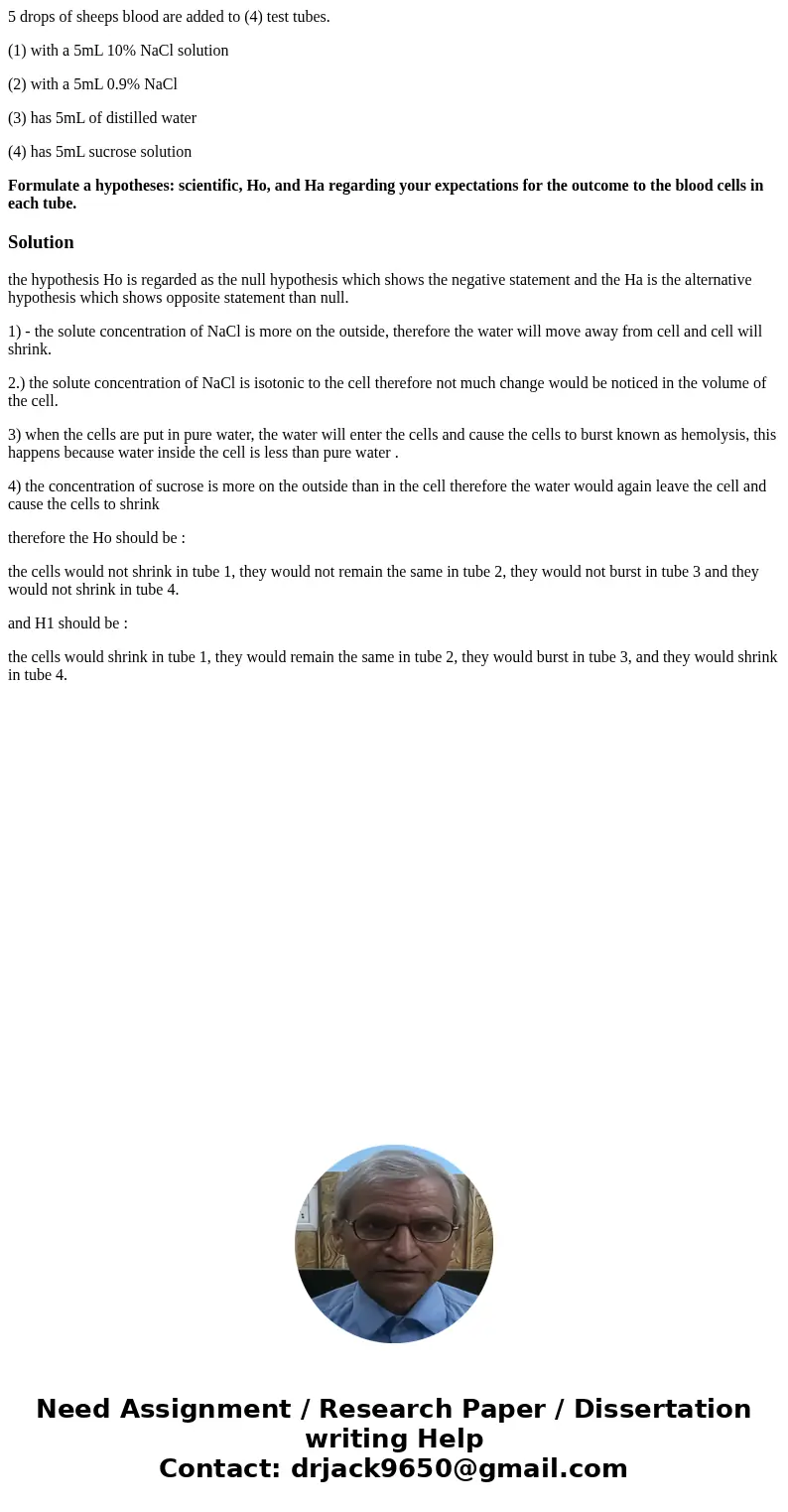 5 drops of sheeps blood are added to (4) test tubes. (1) with a 5mL 10% NaCl solution (2) with a 5mL 0.9% NaCl (3) has 5mL of distilled water (4) has 5mL sucros 5 drops of sheeps blood are added to (4) test tubes. (1) with a 5mL 10% NaCl solution (2) with a 5mL 0.9% NaCl (3) has 5mL of distilled water (4) has 5mL sucros