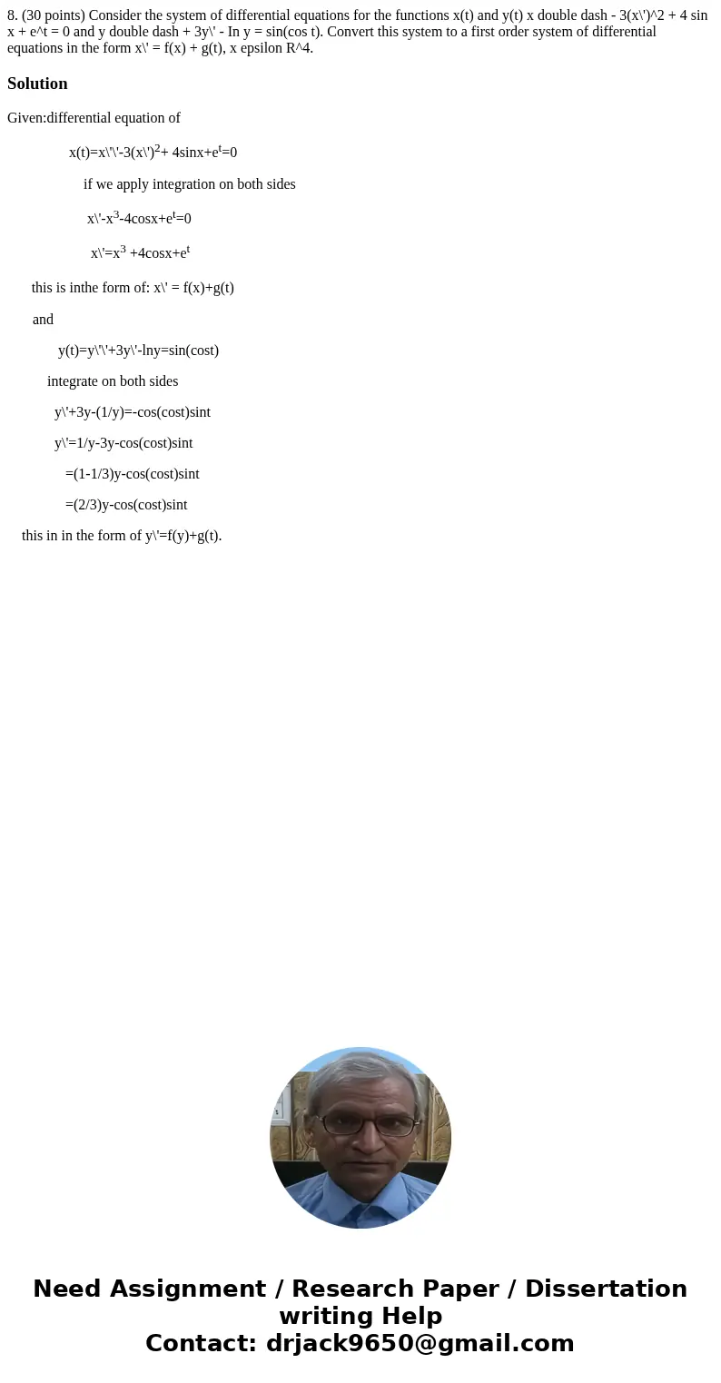 8. (30 points) Consider the system of differential equations for the functions x(t) and y(t) x double dash - 3(x\')^2 + 4 sin x + e^t = 0 and y double dash + 3  8. (30 points) Consider the system of differential equations for the functions x(t) and y(t) x double dash - 3(x\')^2 + 4 sin x + e^t = 0 and y double dash + 3
