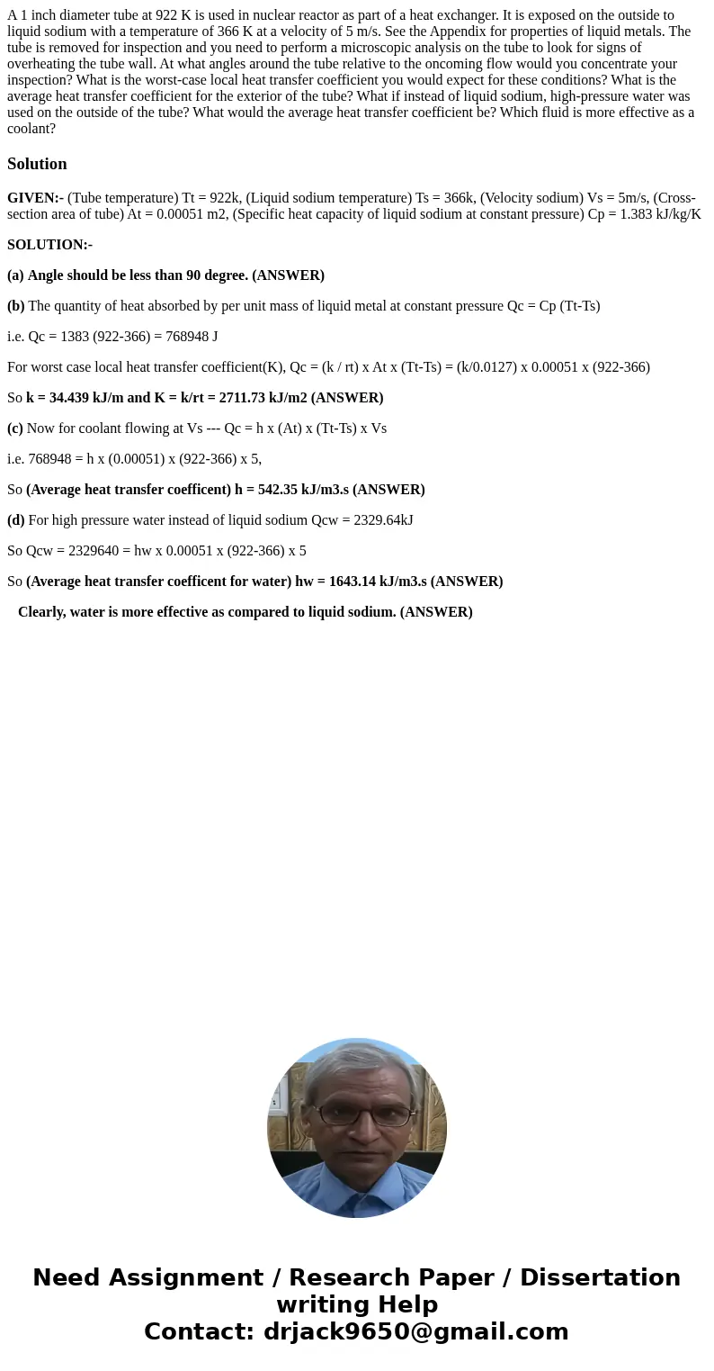 A 1 inch diameter tube at 922 K is used in nuclear reactor as part of a heat exchanger. It is exposed on the outside to liquid sodium with a temperature of 366  A 1 inch diameter tube at 922 K is used in nuclear reactor as part of a heat exchanger. It is exposed on the outside to liquid sodium with a temperature of 366