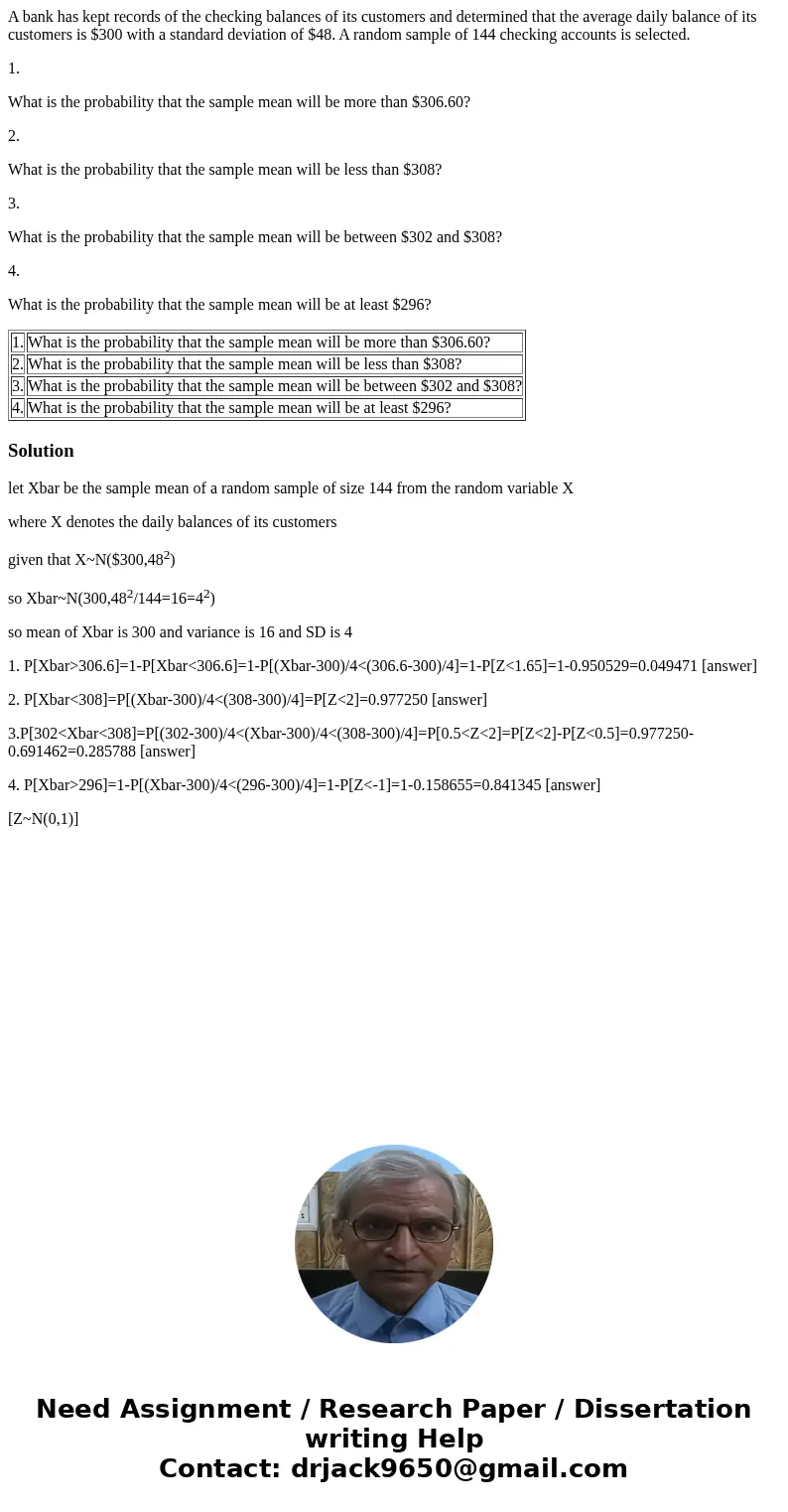 A bank has kept records of the checking balances of its customers and determined that the average daily balance of its customers is $300 with a standard deviati A bank has kept records of the checking balances of its customers and determined that the average daily balance of its customers is $300 with a standard deviati