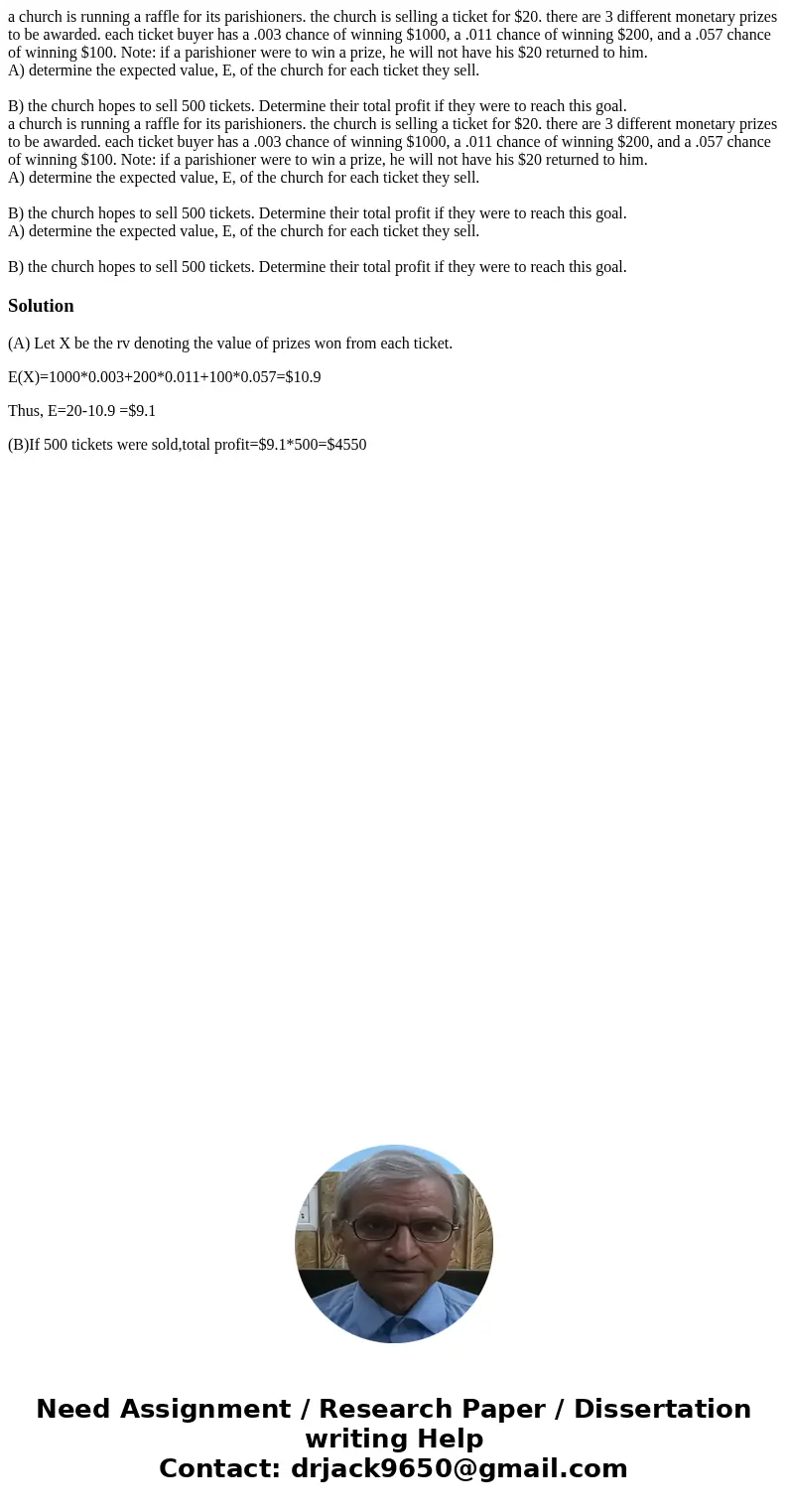a church is running a raffle for its parishioners. the church is selling a ticket for $20. there are 3 different monetary prizes to be awarded. each ticket buye