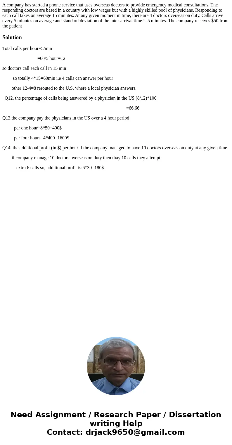 A company has started a phone service that uses overseas doctors to provide emergency medical consultations. The responding doctors are based in a country with  A company has started a phone service that uses overseas doctors to provide emergency medical consultations. The responding doctors are based in a country with