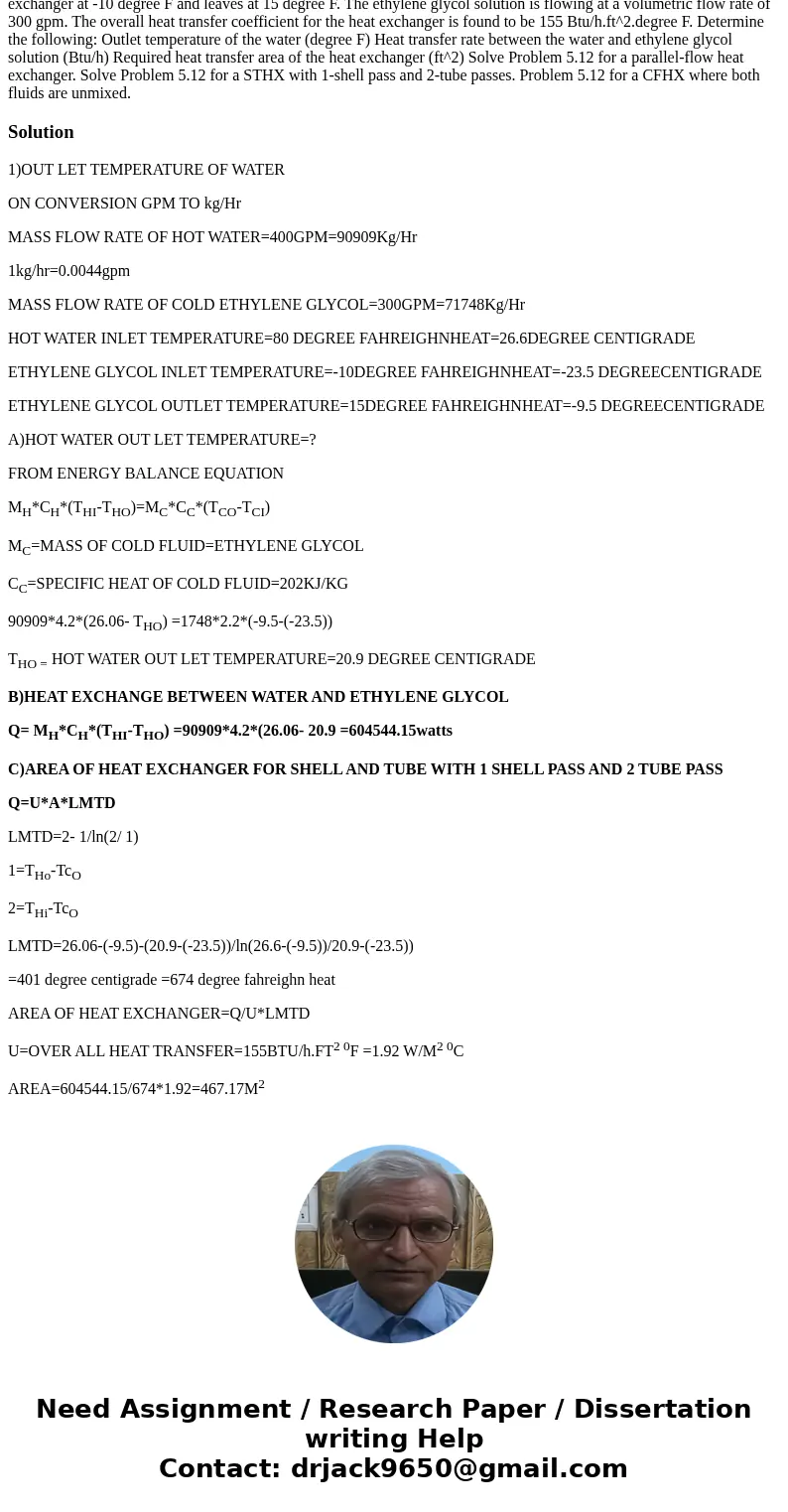 A counterflow heat exchanger is being used to cool a flow of hot water using a cold 20% ethylene glycol solution. The hot water enters at 80 degree F with a vo  A counterflow heat exchanger is being used to cool a flow of hot water using a cold 20% ethylene glycol solution. The hot water enters at 80 degree F with a vo
