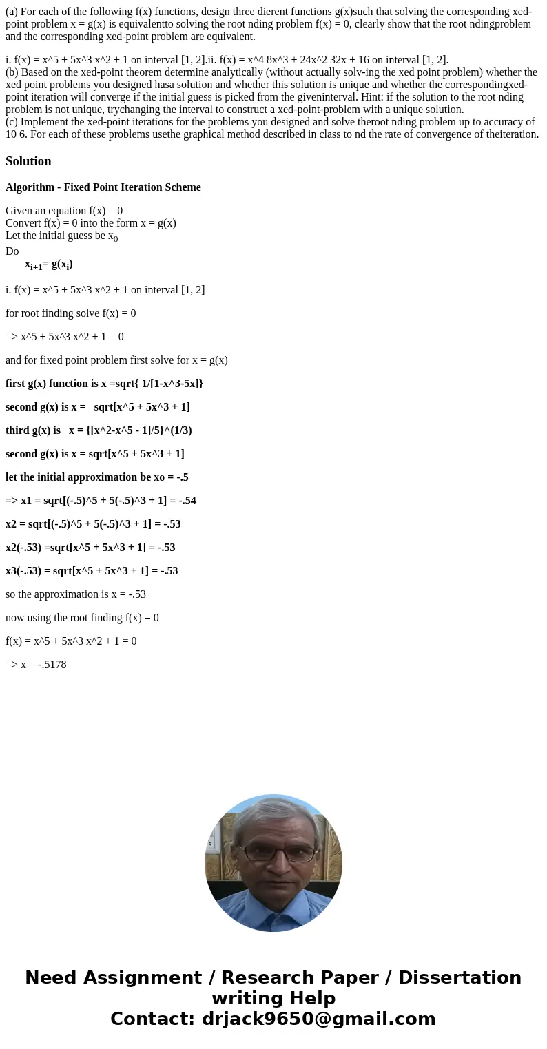 (a) For each of the following f(x) functions, design three dierent functions g(x)such that solving the corresponding xed-point problem x = g(x) is equivalentto  (a) For each of the following f(x) functions, design three dierent functions g(x)such that solving the corresponding xed-point problem x = g(x) is equivalentto