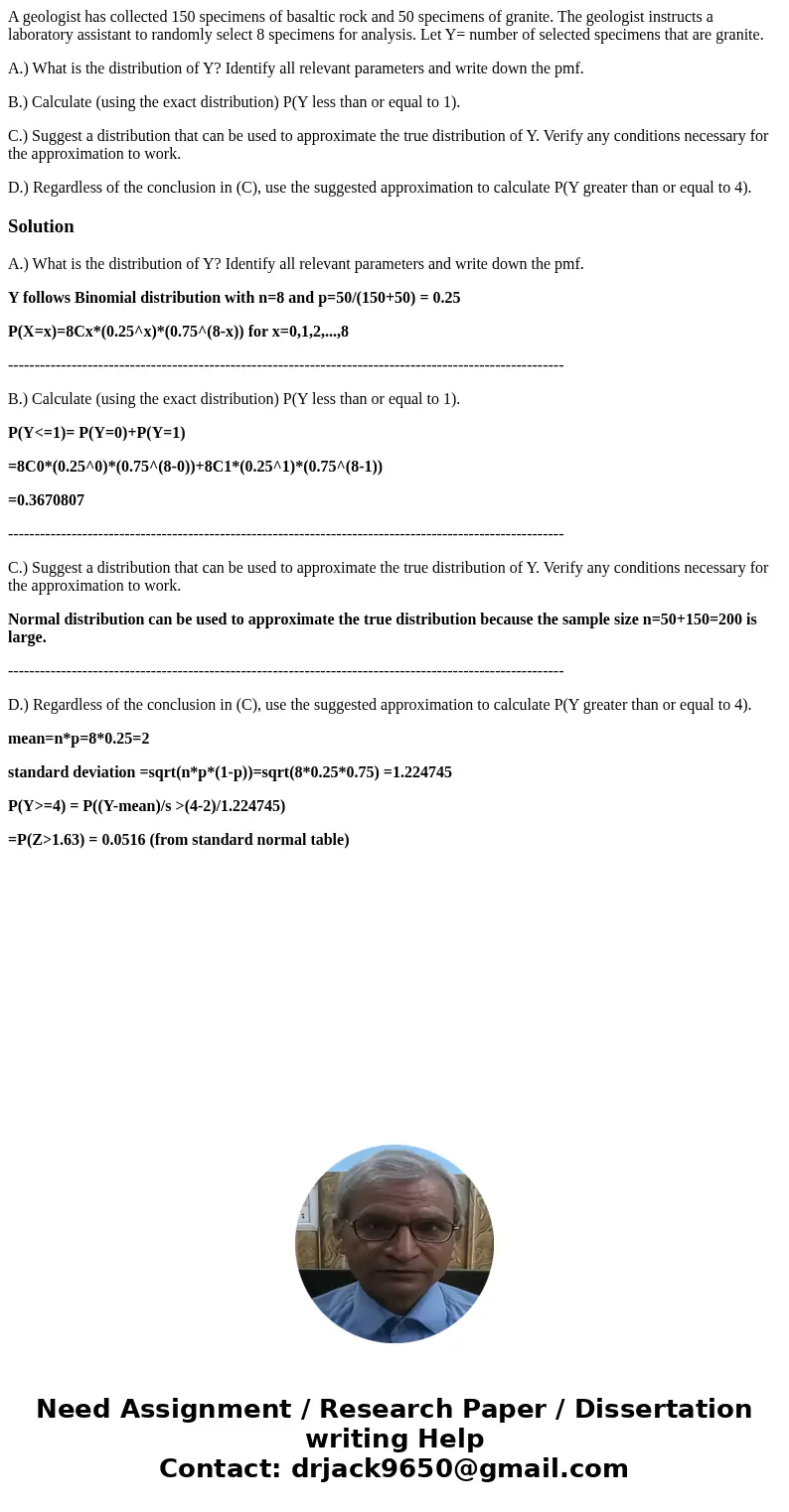 A geologist has collected 150 specimens of basaltic rock and 50 specimens of granite. The geologist instructs a laboratory assistant to randomly select 8 specim A geologist has collected 150 specimens of basaltic rock and 50 specimens of granite. The geologist instructs a laboratory assistant to randomly select 8 specim