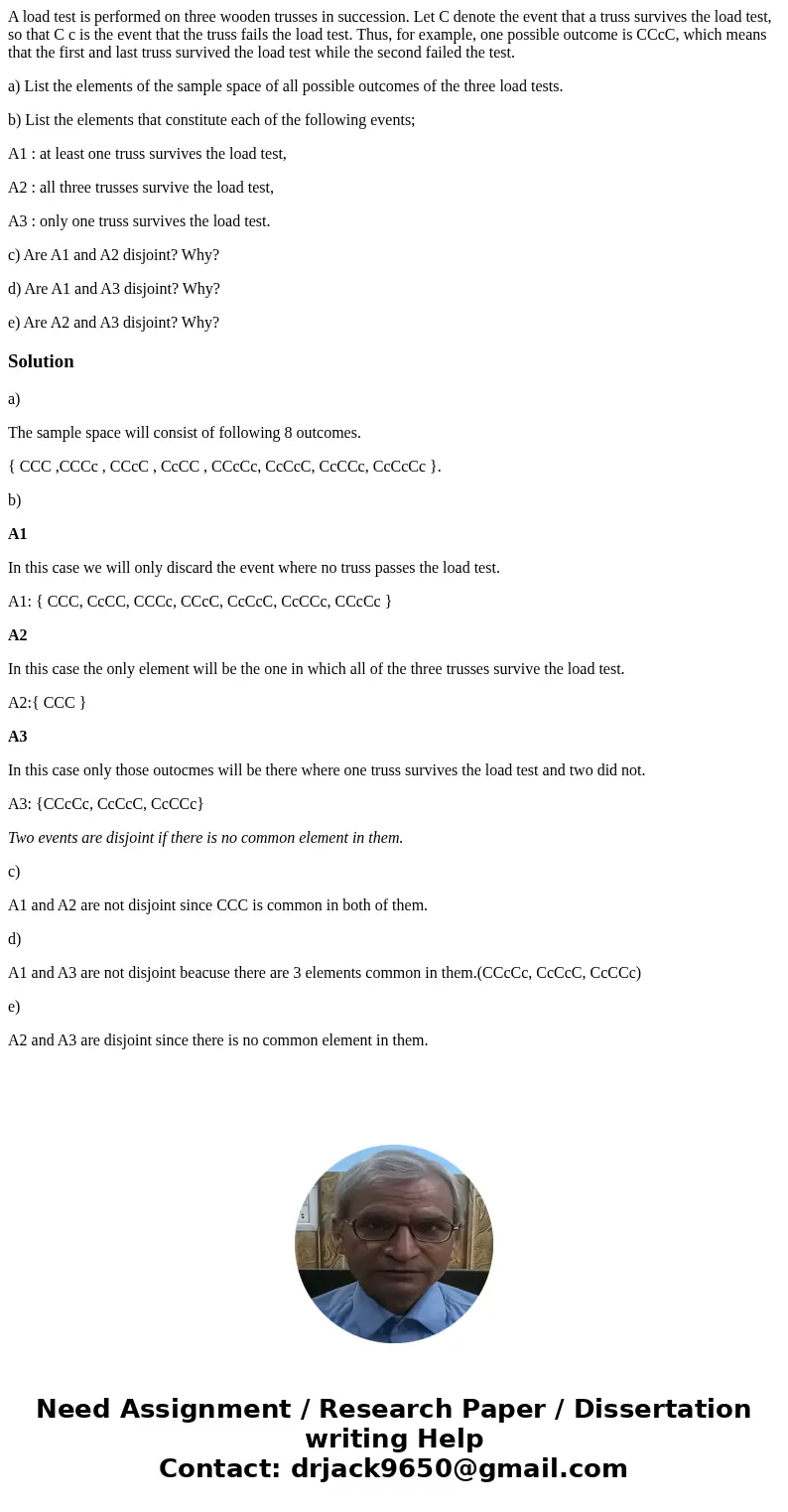A load test is performed on three wooden trusses in succession. Let C denote the event that a truss survives the load test, so that C c is the event that the tr A load test is performed on three wooden trusses in succession. Let C denote the event that a truss survives the load test, so that C c is the event that the tr