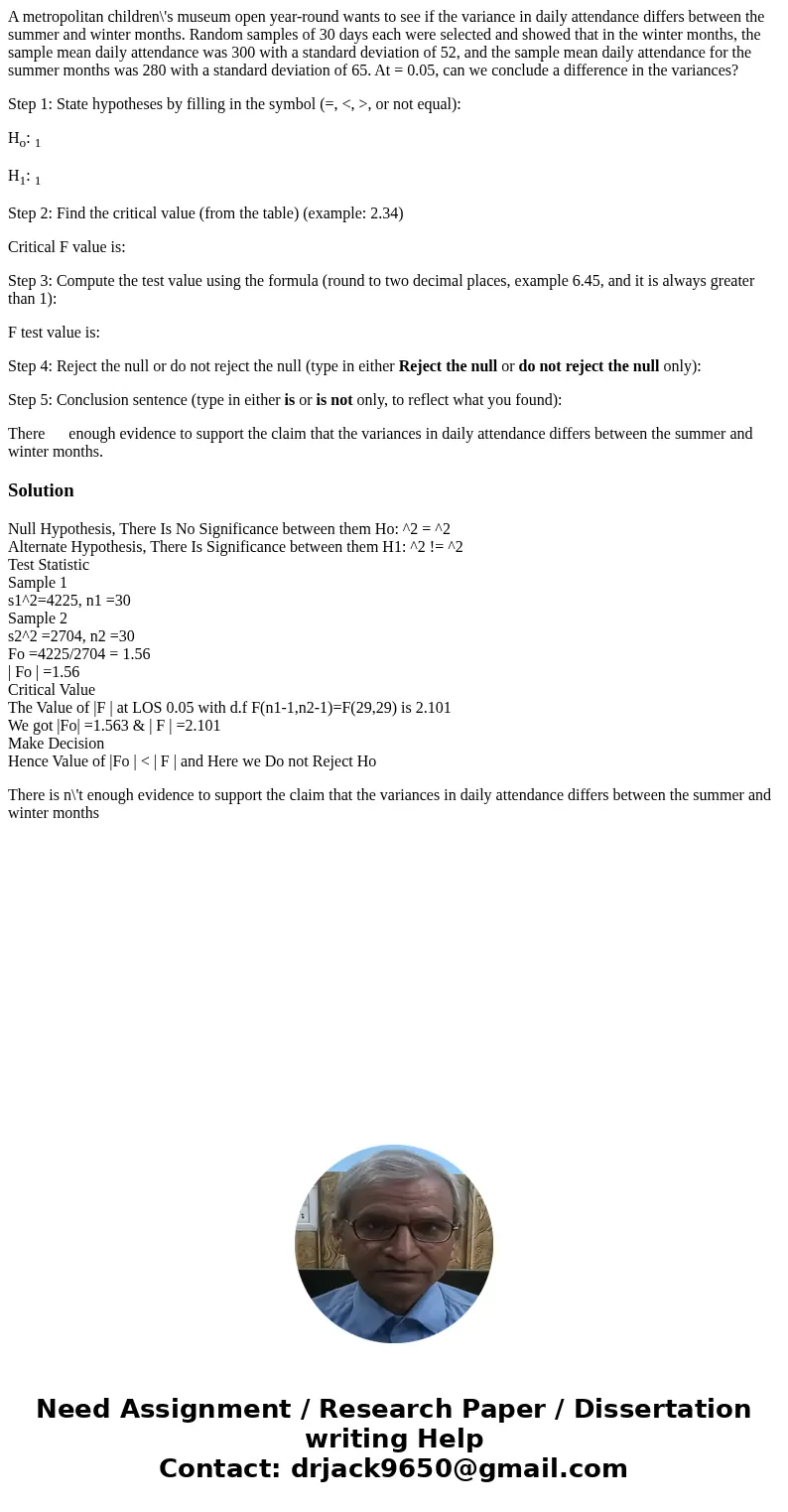 A metropolitan children\'s museum open year-round wants to see if the variance in daily attendance differs between the summer and winter months. Random samples  A metropolitan children\'s museum open year-round wants to see if the variance in daily attendance differs between the summer and winter months. Random samples