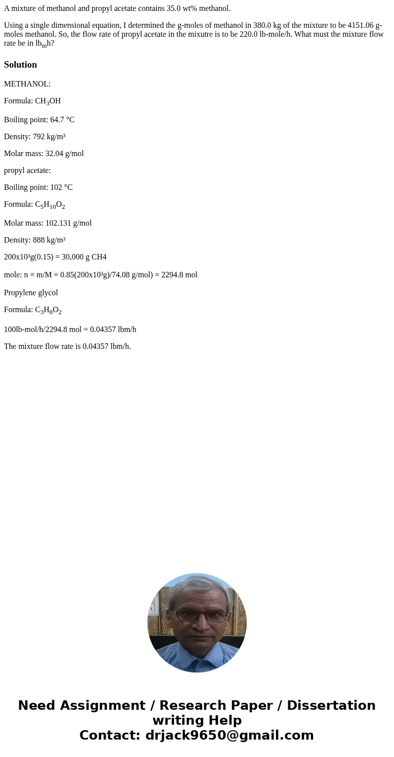 A mixture of methanol and propyl acetate contains 35.0 wt% methanol. Using a single dimensional equation, I determined the g-moles of methanol in 380.0 kg of th A mixture of methanol and propyl acetate contains 35.0 wt% methanol. Using a single dimensional equation, I determined the g-moles of methanol in 380.0 kg of th