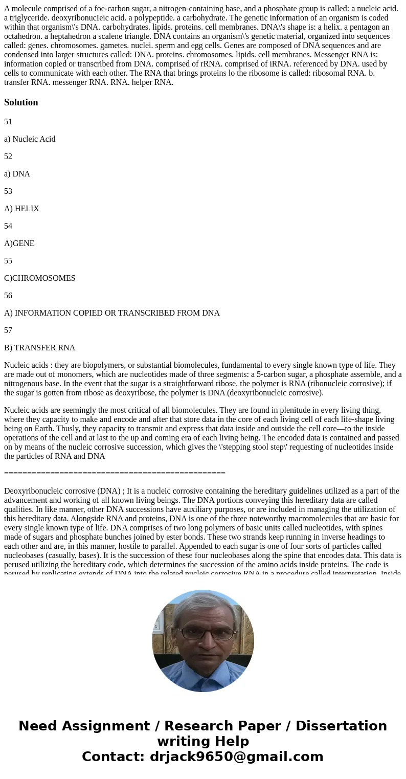 A molecule comprised of a foe-carbon sugar, a nitrogen-containing base, and a phosphate group is called: a nucleic acid. a triglyceride. deoxyribonucIeic acid.  A molecule comprised of a foe-carbon sugar, a nitrogen-containing base, and a phosphate group is called: a nucleic acid. a triglyceride. deoxyribonucIeic acid.