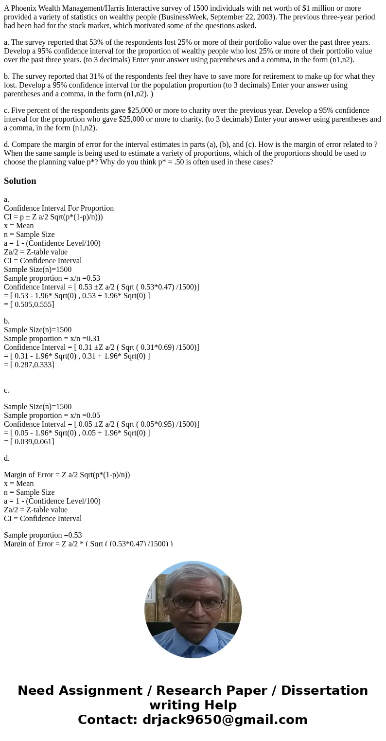 A Phoenix Wealth Management/Harris Interactive survey of 1500 individuals with net worth of $1 million or more provided a variety of statistics on wealthy peopl A Phoenix Wealth Management/Harris Interactive survey of 1500 individuals with net worth of $1 million or more provided a variety of statistics on wealthy peopl