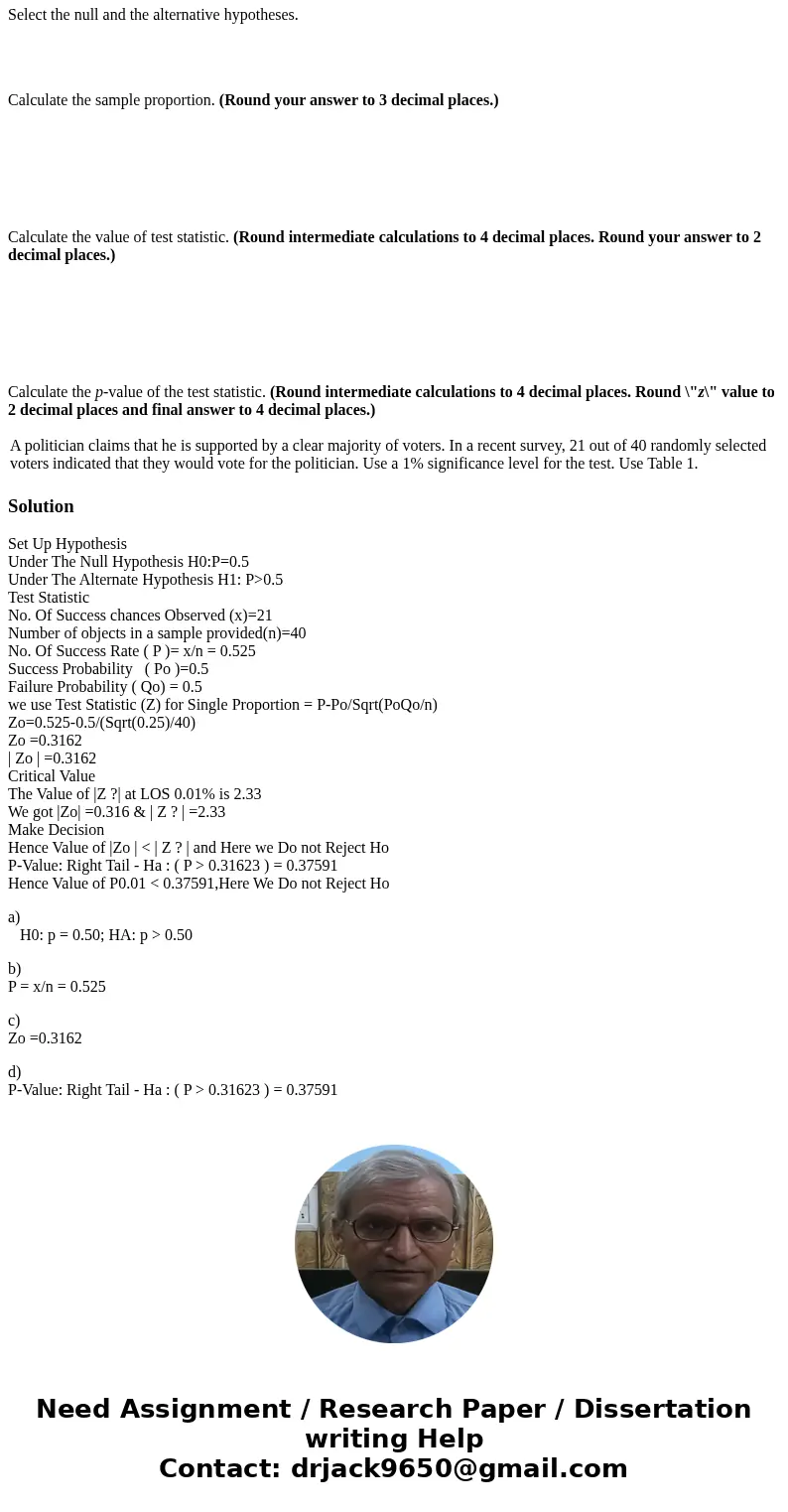 A politician claims that he is supported by a clear majority of voters. In a recent survey, 21 out of 40 randomly selected voters indicated that they would vote A politician claims that he is supported by a clear majority of voters. In a recent survey, 21 out of 40 randomly selected voters indicated that they would vote