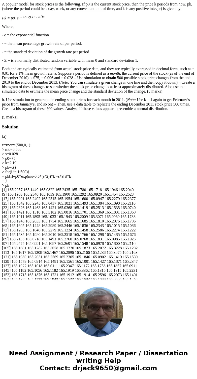 A popular model for stock prices is the following. If p0 is the current stock price, then the price k periods from now, pk, (where the period could be a day, we A popular model for stock prices is the following. If p0 is the current stock price, then the price k periods from now, pk, (where the period could be a day, we