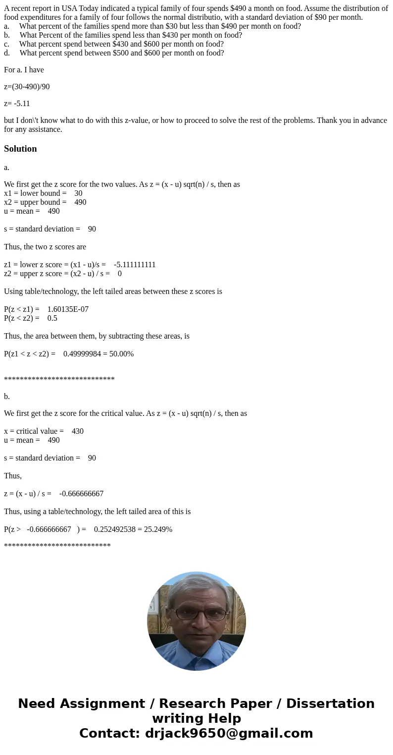 A recent report in USA Today indicated a typical family of four spends $490 a month on food. Assume the distribution of food expenditures for a family of four f A recent report in USA Today indicated a typical family of four spends $490 a month on food. Assume the distribution of food expenditures for a family of four f