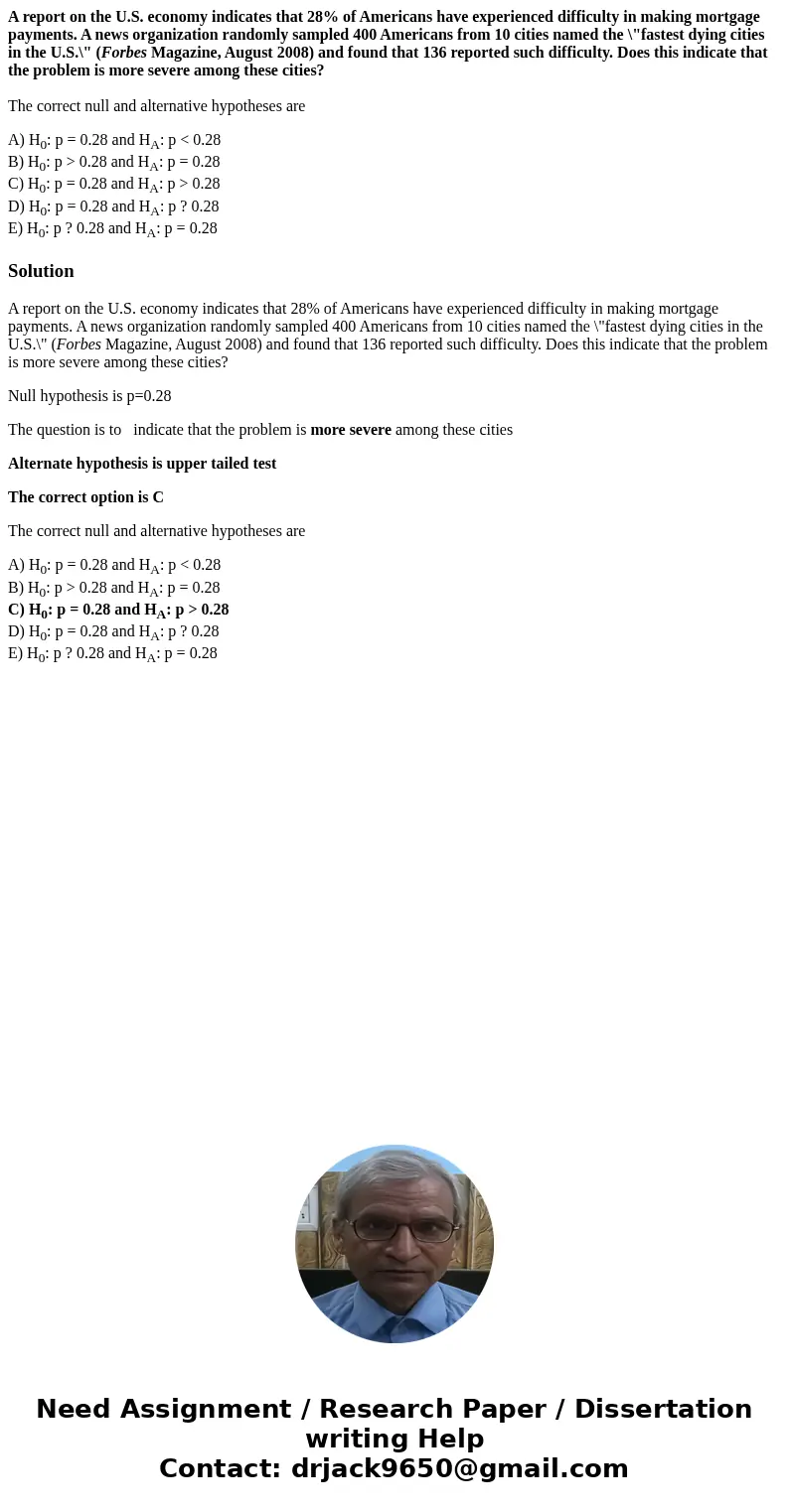 A report on the U.S. economy indicates that 28% of Americans have experienced difficulty in making mortgage payments. A news organization randomly sampled 400 A A report on the U.S. economy indicates that 28% of Americans have experienced difficulty in making mortgage payments. A news organization randomly sampled 400 A