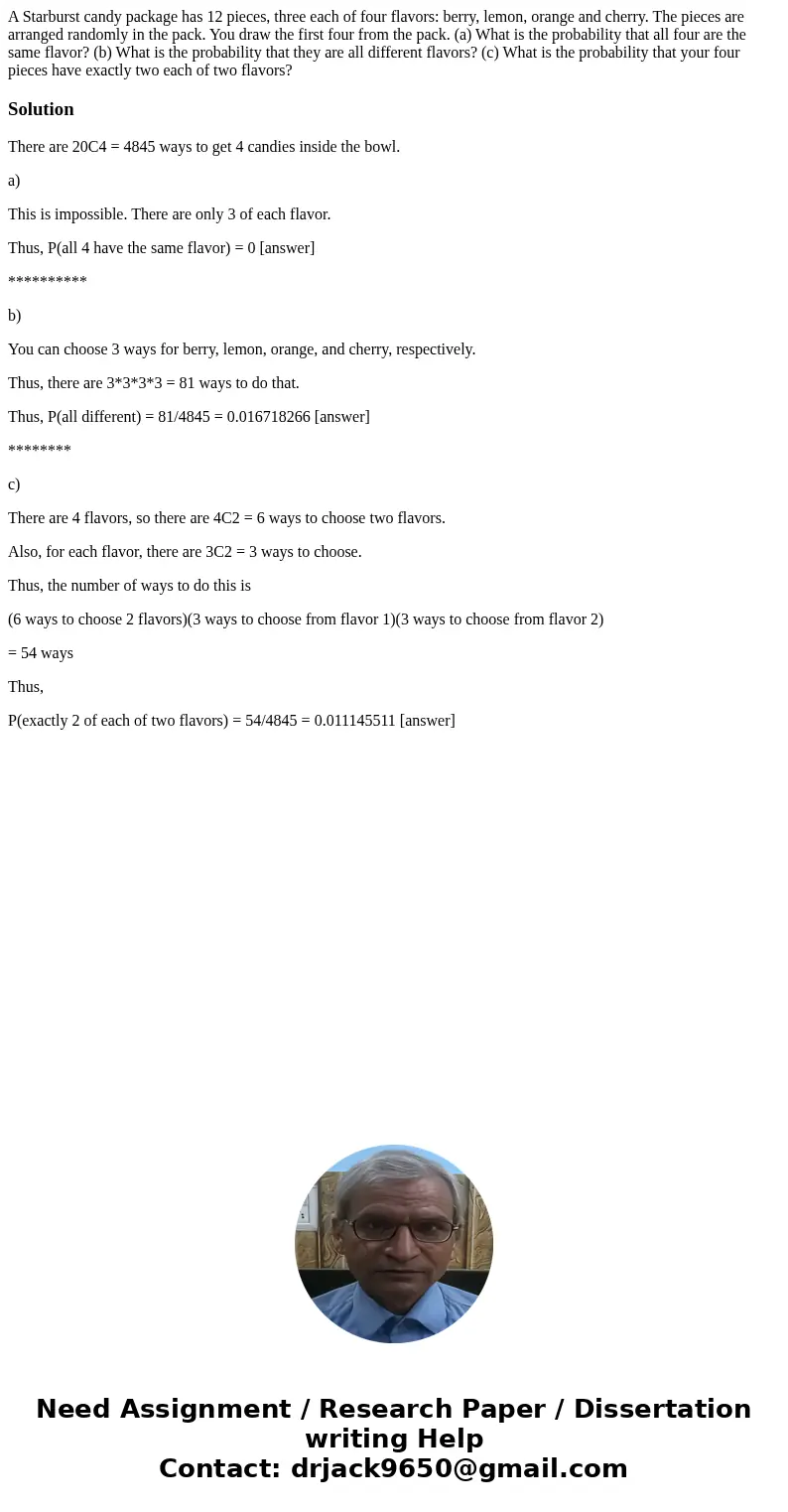 A Starburst candy package has 12 pieces, three each of four flavors: berry, lemon, orange and cherry. The pieces are arranged randomly in the pack. You draw th  A Starburst candy package has 12 pieces, three each of four flavors: berry, lemon, orange and cherry. The pieces are arranged randomly in the pack. You draw th