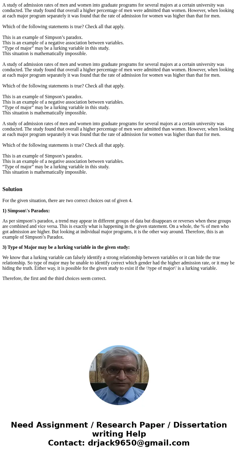  A study of admission rates of men and women into graduate programs for several majors at a certain university was conducted. The study found that overall a hig