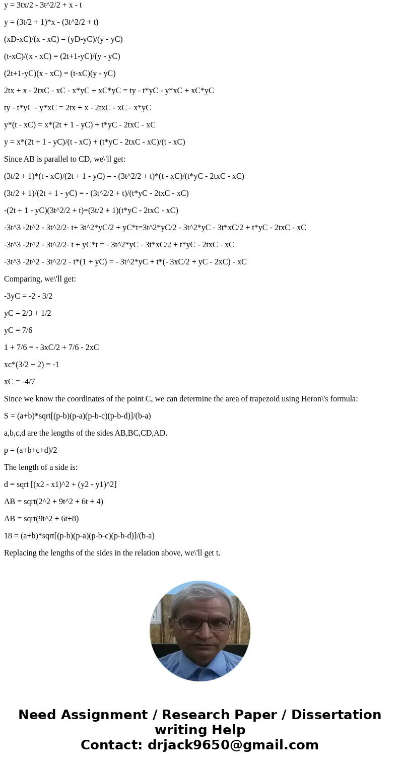 A trapezium with vertices A (t, 0) B (t+2, 3t+2) and D (t, 2t+1) where t>0 has an area of 18 sq units. Find the value of t.SolutionWe\'ll write the equation  A trapezium with vertices A (t, 0) B (t+2, 3t+2) and D (t, 2t+1) where t>0 has an area of 18 sq units. Find the value of t.SolutionWe\'ll write the equation