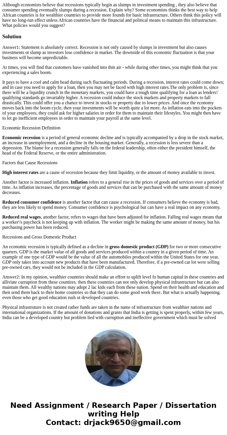 Although economists believe that recessions typically begin as slumps in investment spending , they also believe that consumer spending eventually slumps durin  Although economists believe that recessions typically begin as slumps in investment spending , they also believe that consumer spending eventually slumps durin