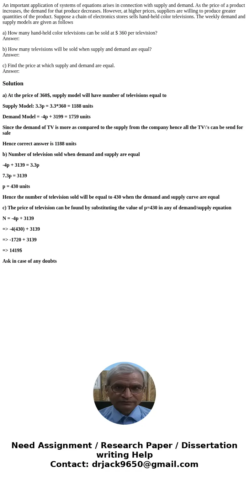 An important application of systems of equations arises in connection with supply and demand. As the price of a product increases, the demand for that produce d An important application of systems of equations arises in connection with supply and demand. As the price of a product increases, the demand for that produce d