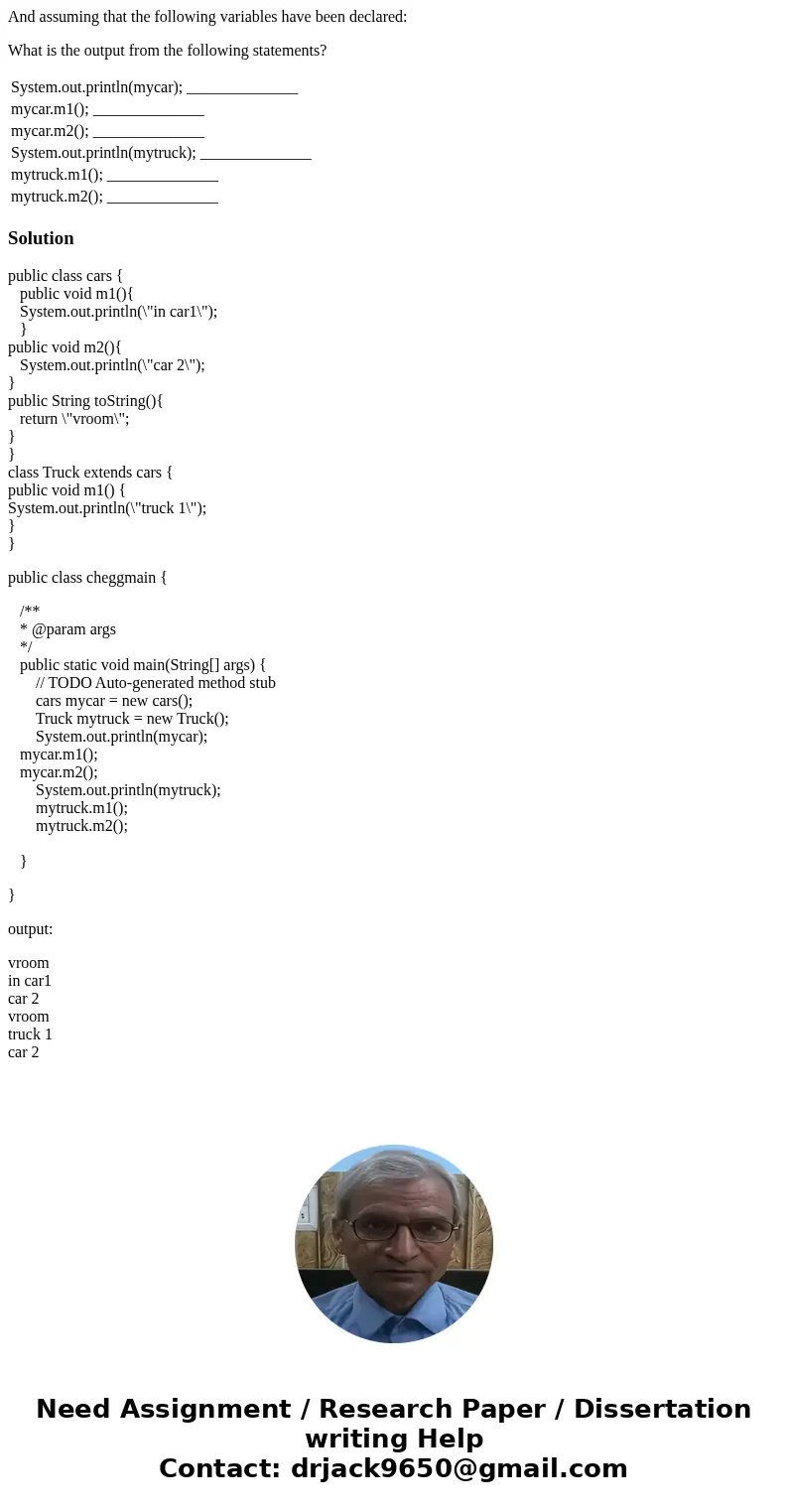 And assuming that the following variables have been declared: What is the output from the following statements? System.out.println(mycar); ______________ mycar. And assuming that the following variables have been declared: What is the output from the following statements? System.out.println(mycar); ______________ mycar.