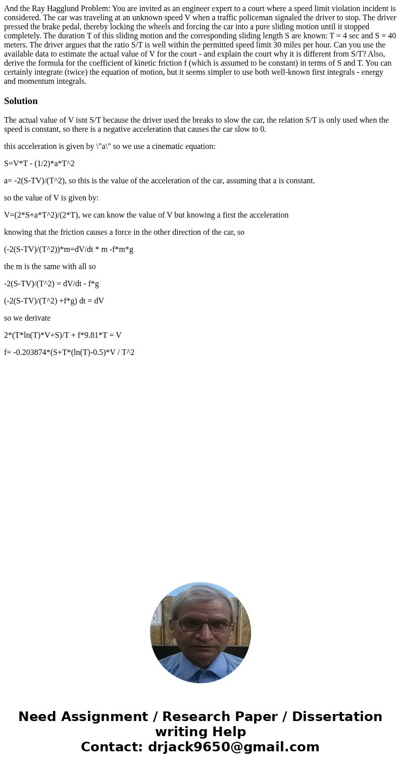  And the Ray Hagglund Problem: You are invited as an engineer expert to a court where a speed limit violation incident is considered. The car was traveling at a
