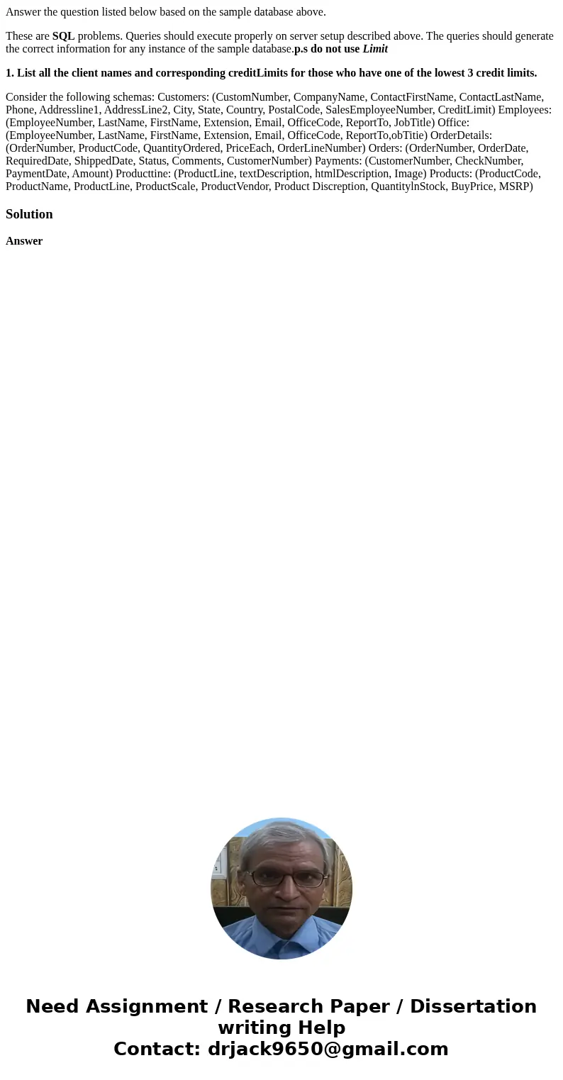 Answer the question listed below based on the sample database above. These are SQL problems. Queries should execute properly on server setup described above. Th Answer the question listed below based on the sample database above. These are SQL problems. Queries should execute properly on server setup described above. Th