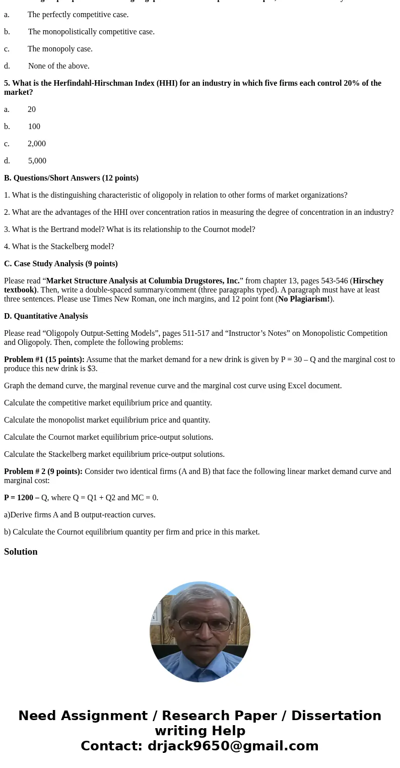Assignment # 8 - Chapter 13 (Show all your work!!! * 50 points) A. Multiple-Choice Questions (5 points) 1. Product differentiation and advertising are character Assignment # 8 - Chapter 13 (Show all your work!!! * 50 points) A. Multiple-Choice Questions (5 points) 1. Product differentiation and advertising are character